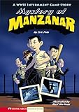 Mystery at Manzanar: A WWII Internment Camp Story (Graphic Flash)