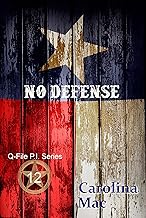 No Defense (Q-File P.I. Series Book 12) By Carolina Mac