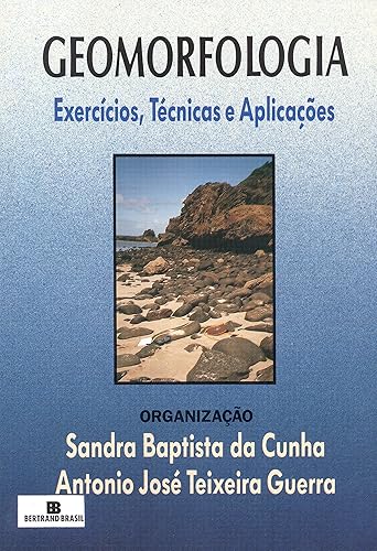 Geomorfologia: Exercícios, técnicas e aplicações: Exercícios, técnicas e aplicações