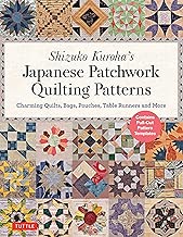 Shizuko Kuroha's Japanese Patchwork Quilting Patterns: Charming Quilts, Bags, Pouches, Table Runners and More