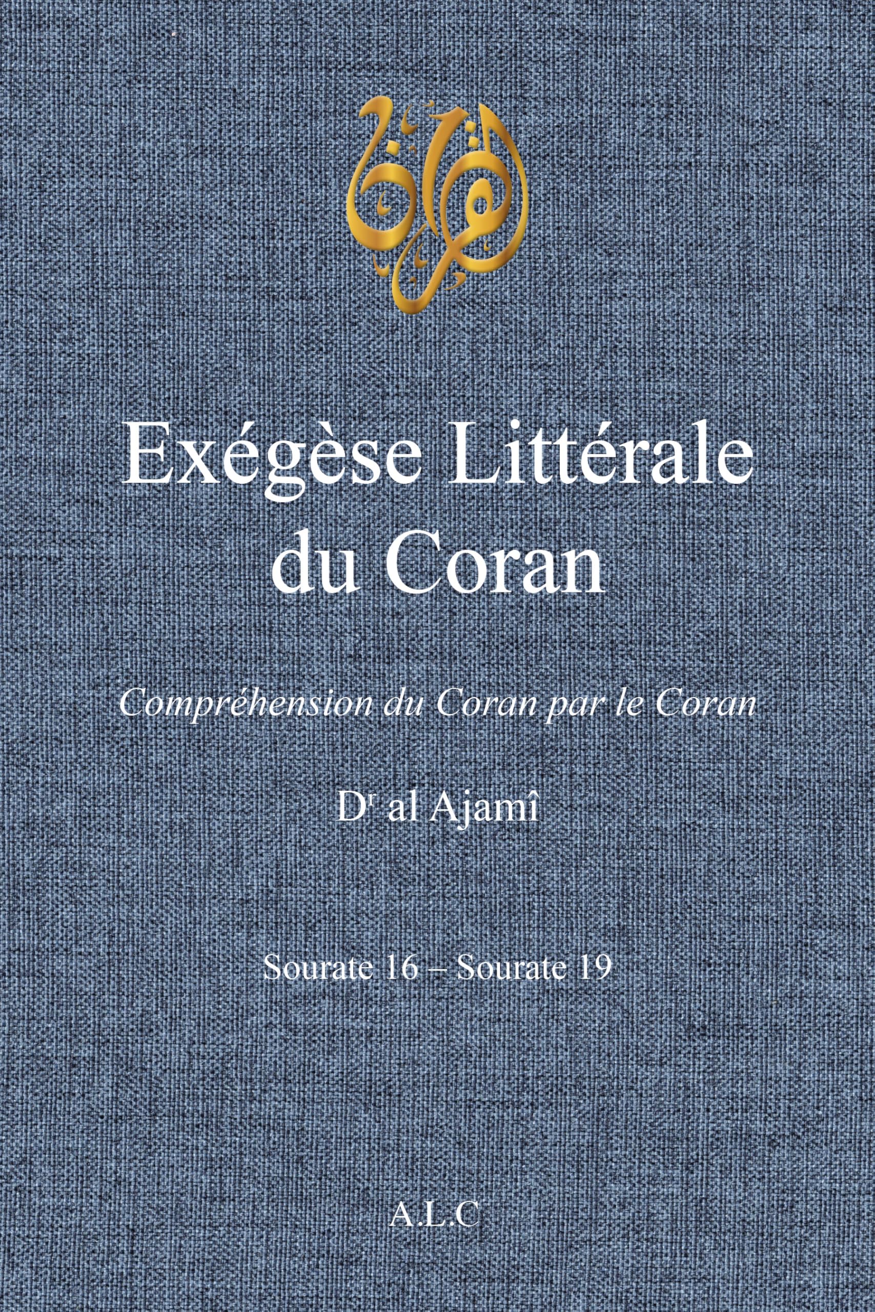 exégèse littérale du Coran: Volume 6 (À la Lumière du Coran)