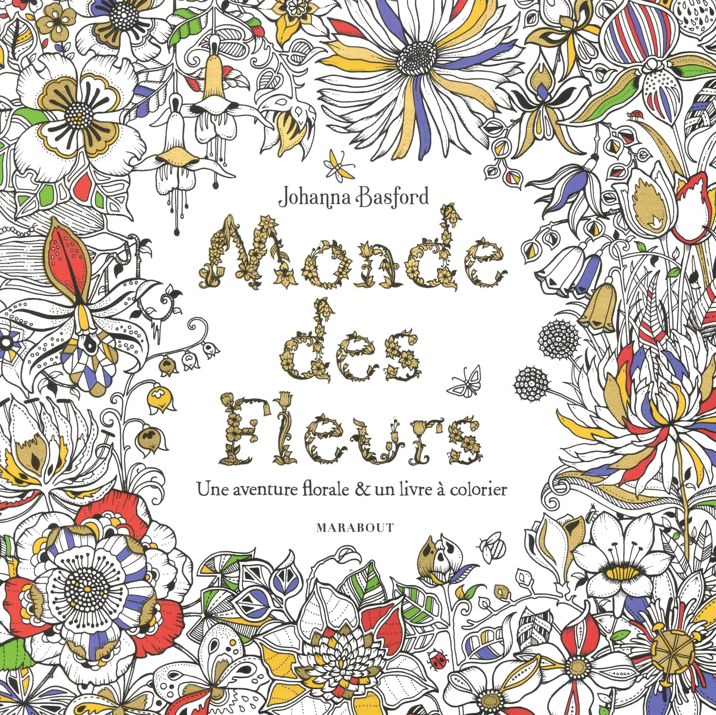 Monde des fleurs: Une aventure florale & un livre à colorier: 31612