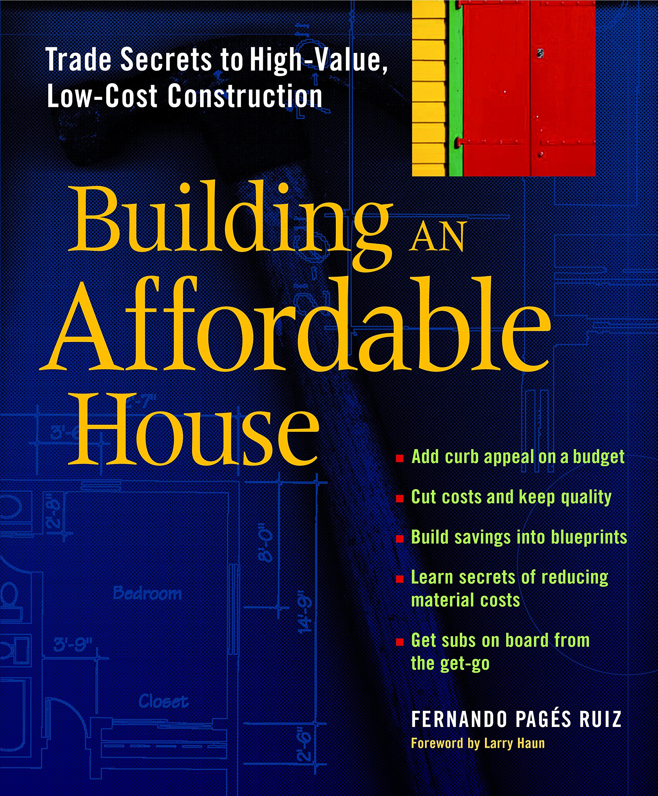 Building an Affordable House: Trade Secrets to High-Value, Low-Cost Construction