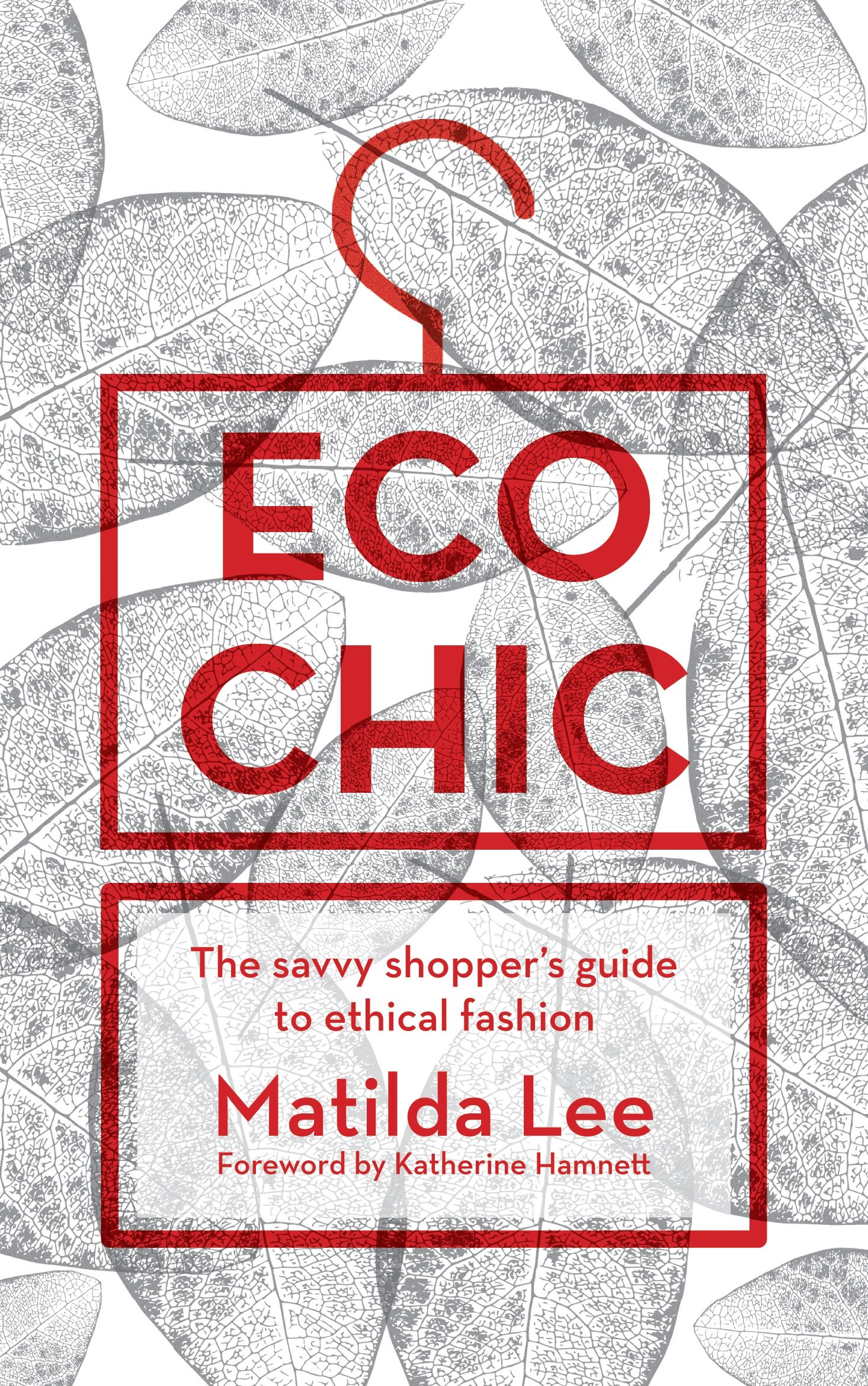 Eco Chic: The savvy shopper's guide to ethical fashion