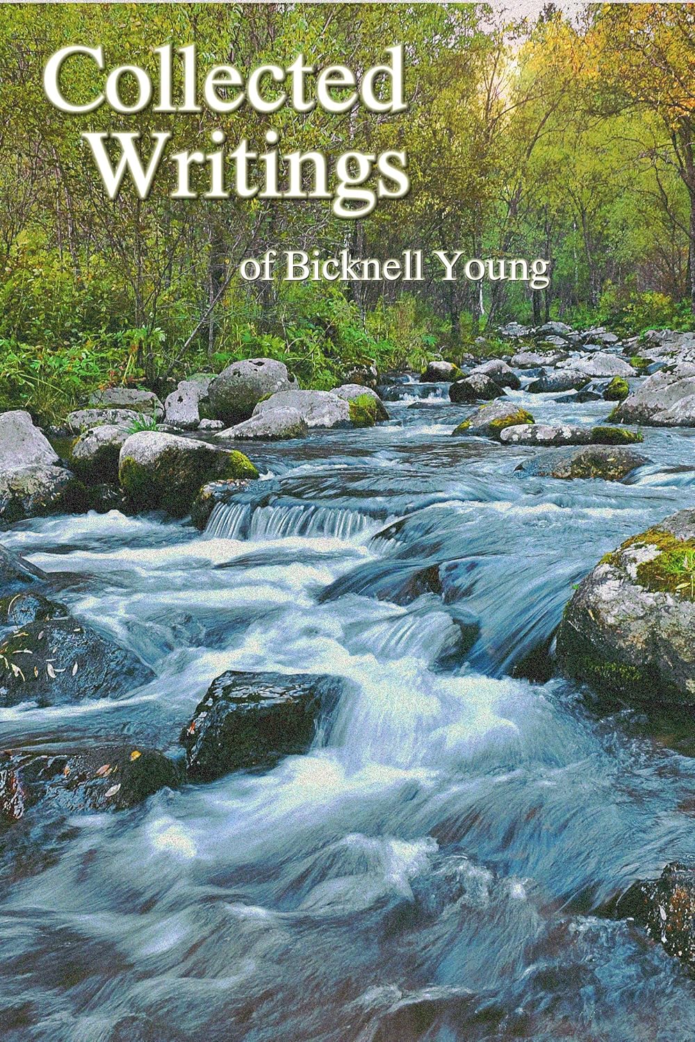Collected Writings of Bicknell Young Kindle edition by Young, Bicknell. Religion