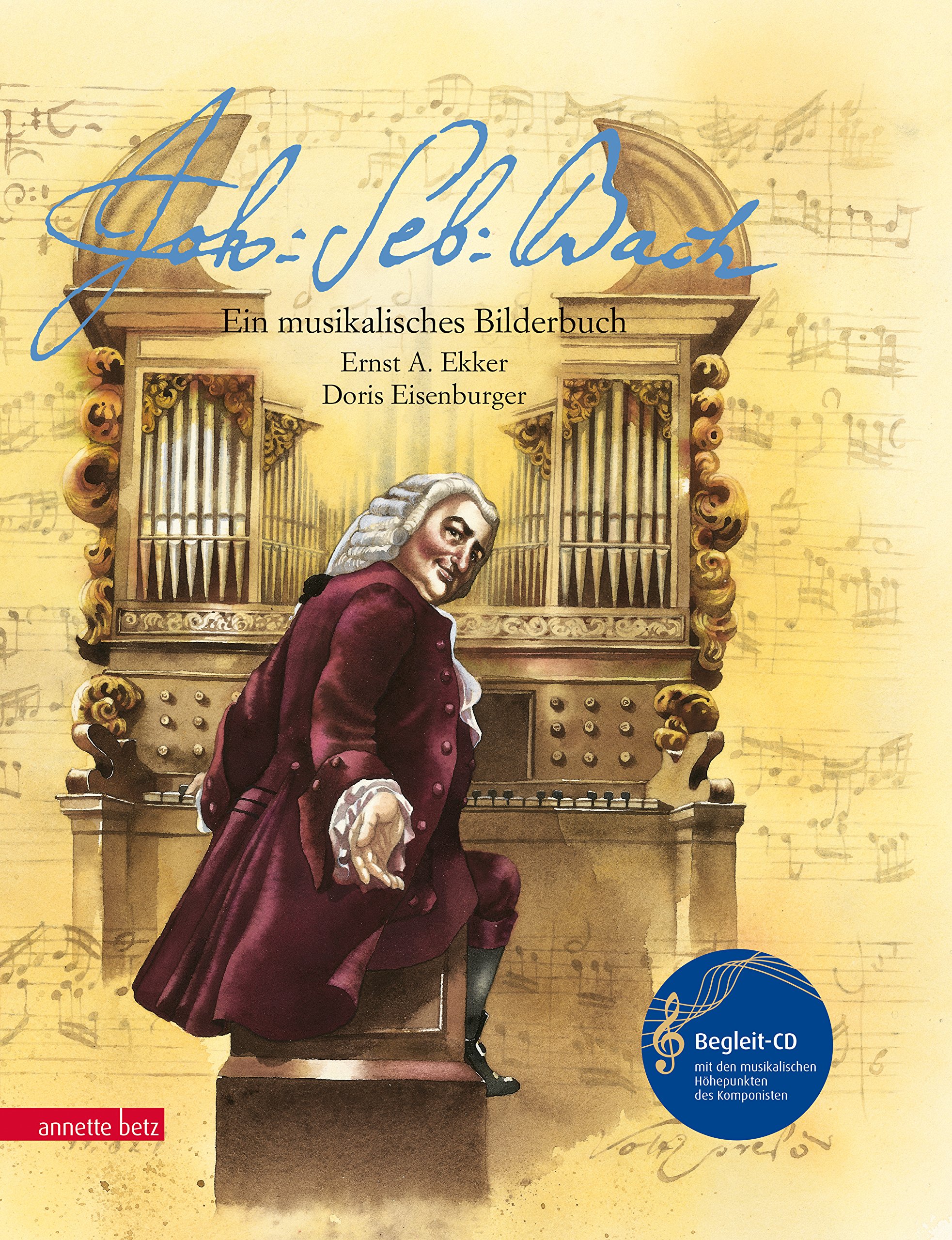 Johann Sebastian Bach: Ein musikalisches Bilderbuch (mit CD) (Das musikalische Bilderbuch mit CD und zum Streamen)