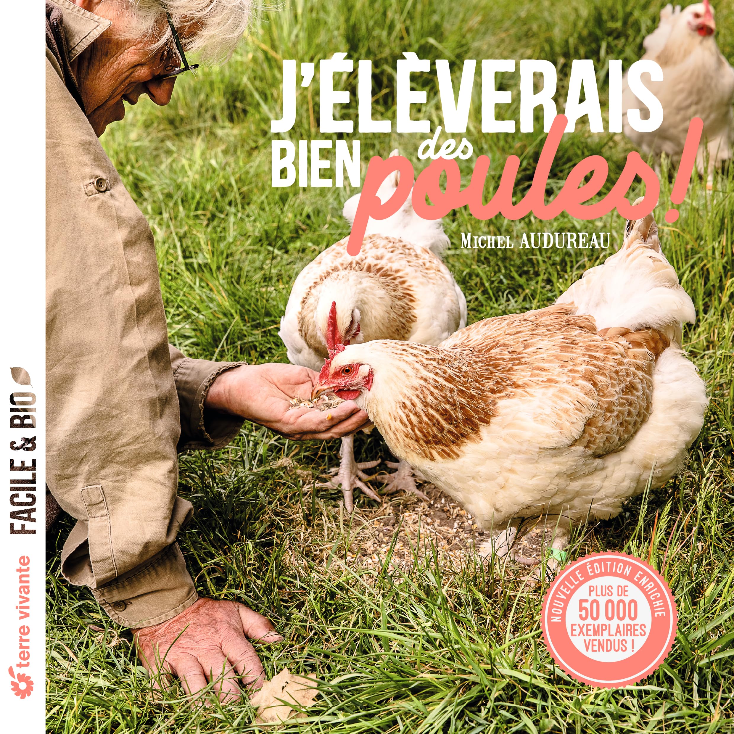 J'élèverais bien des poules: Nouvelle édition enrichie