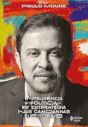 Inteligência política e estratégia nas campanhas eleitorais