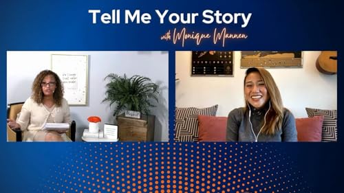 Tell Me Your Story with Monique Mannen