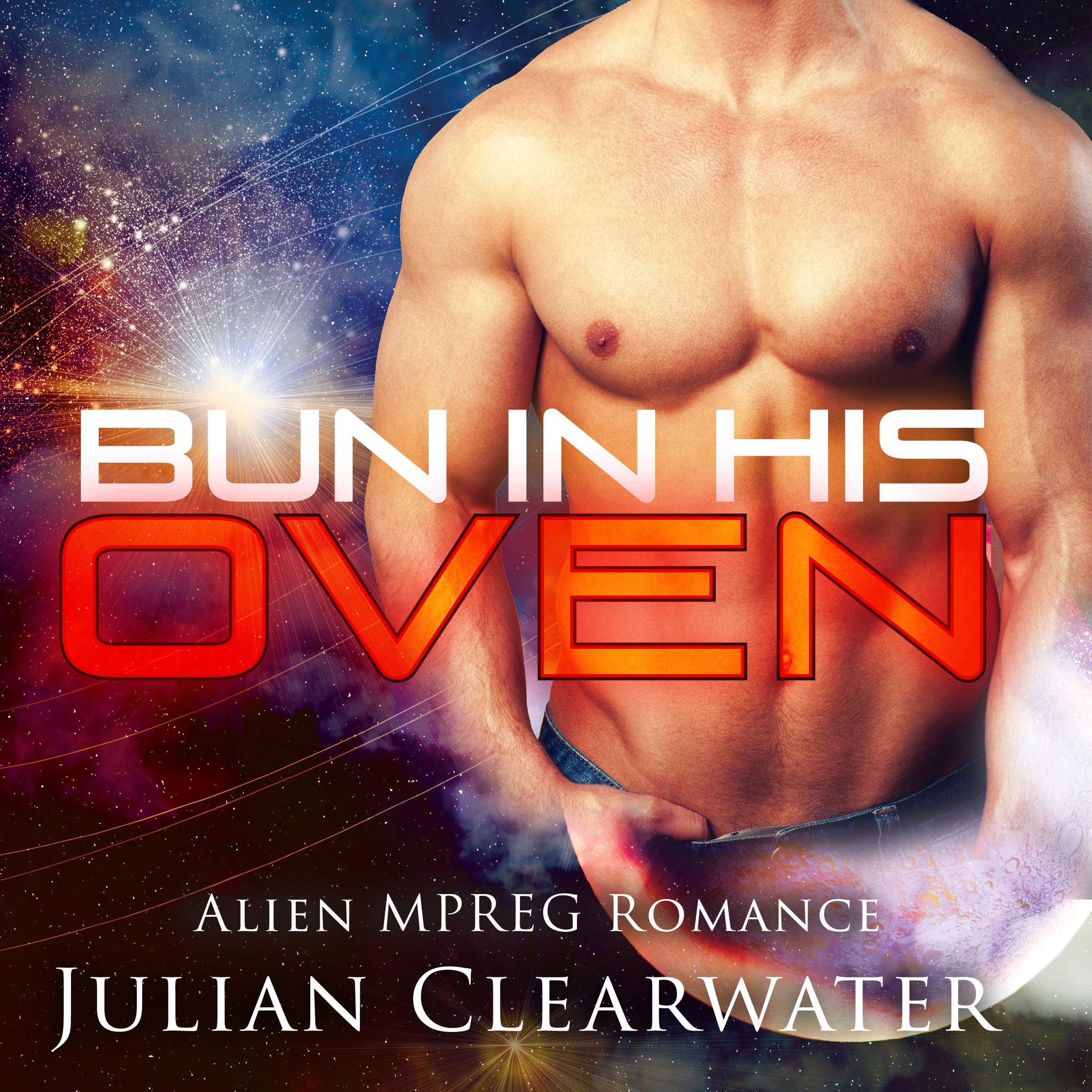 Alien MPREG Romance: Bun In His oven (Gay Pregnancy Standalone Romance)