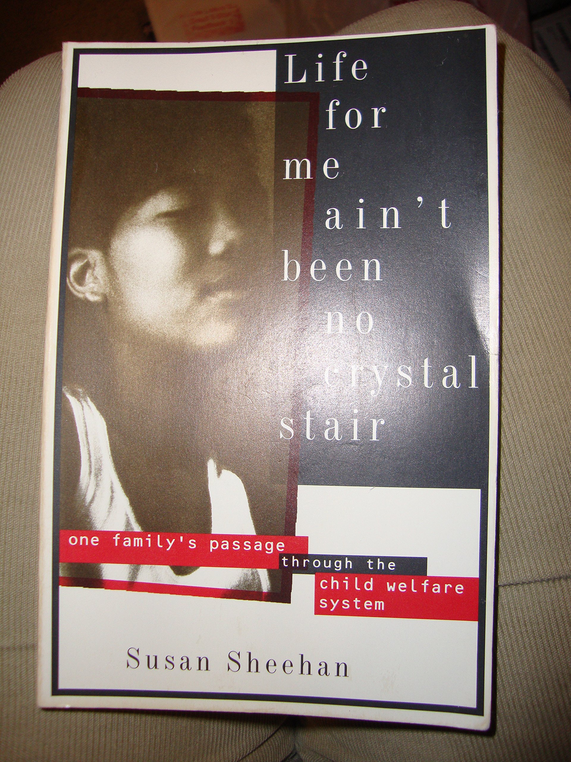 Life for Me Ain't Been No Crystal Stair: One Family's Passage Through the Child Welfare System