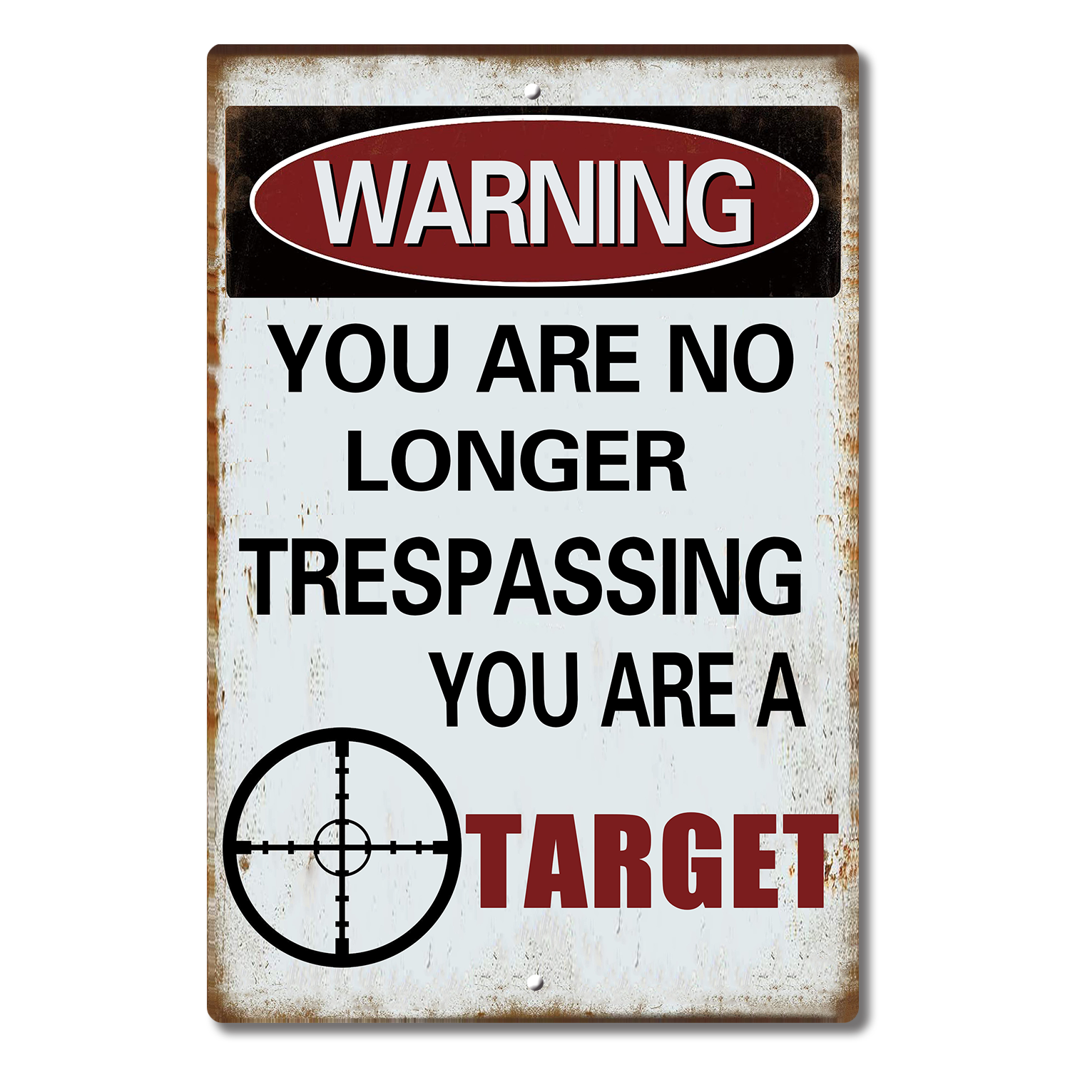 COTECI Letrero de metal de advertencia con texto Notice You Are Not A Trespasser You Are Now A Target Vintage Signs Funny Yard Signs For Men 16X12 Style B