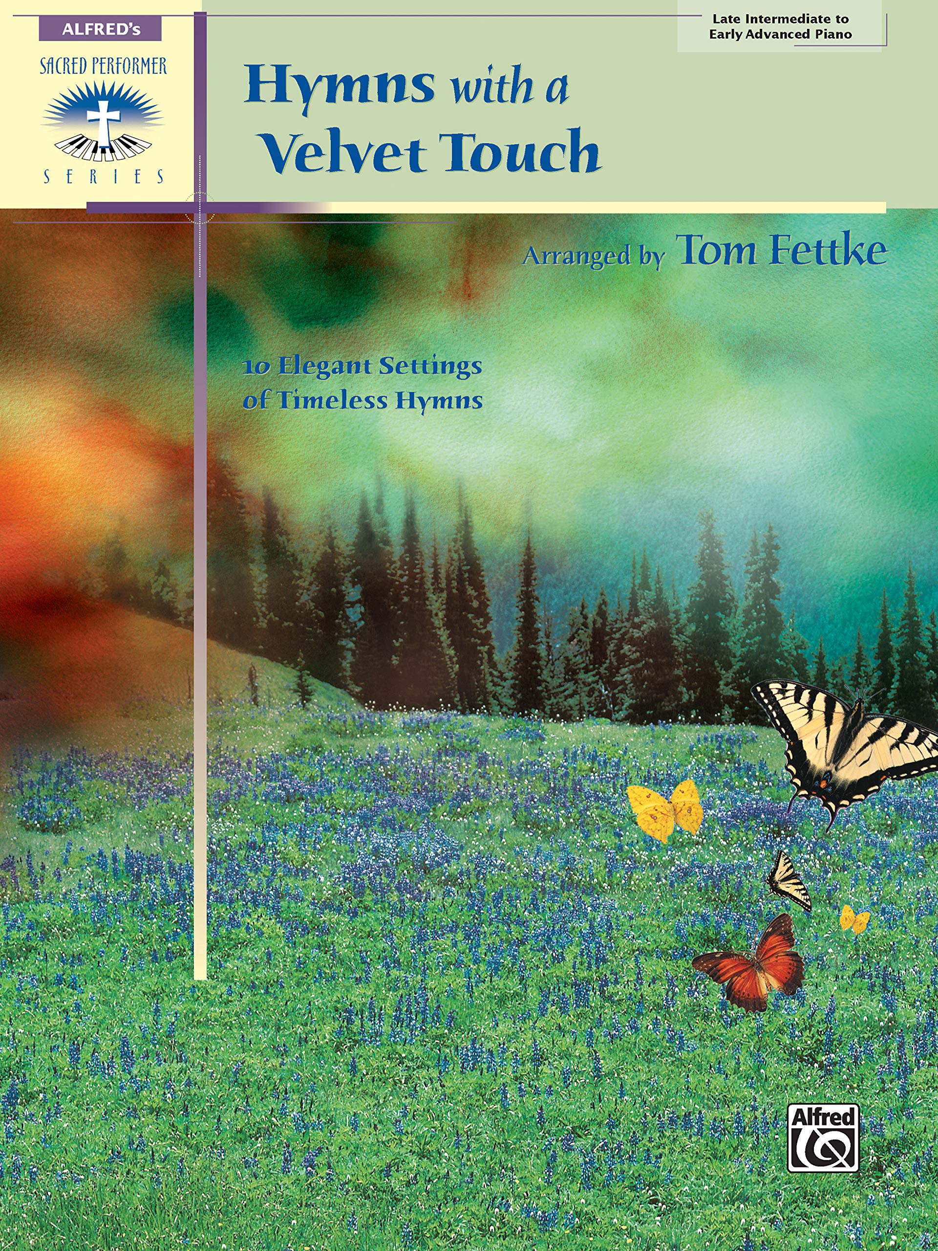 Hymns with a Velvet Touch: 10 Elegant Settings of Timeless Hymns (Sacred Performer Collections)