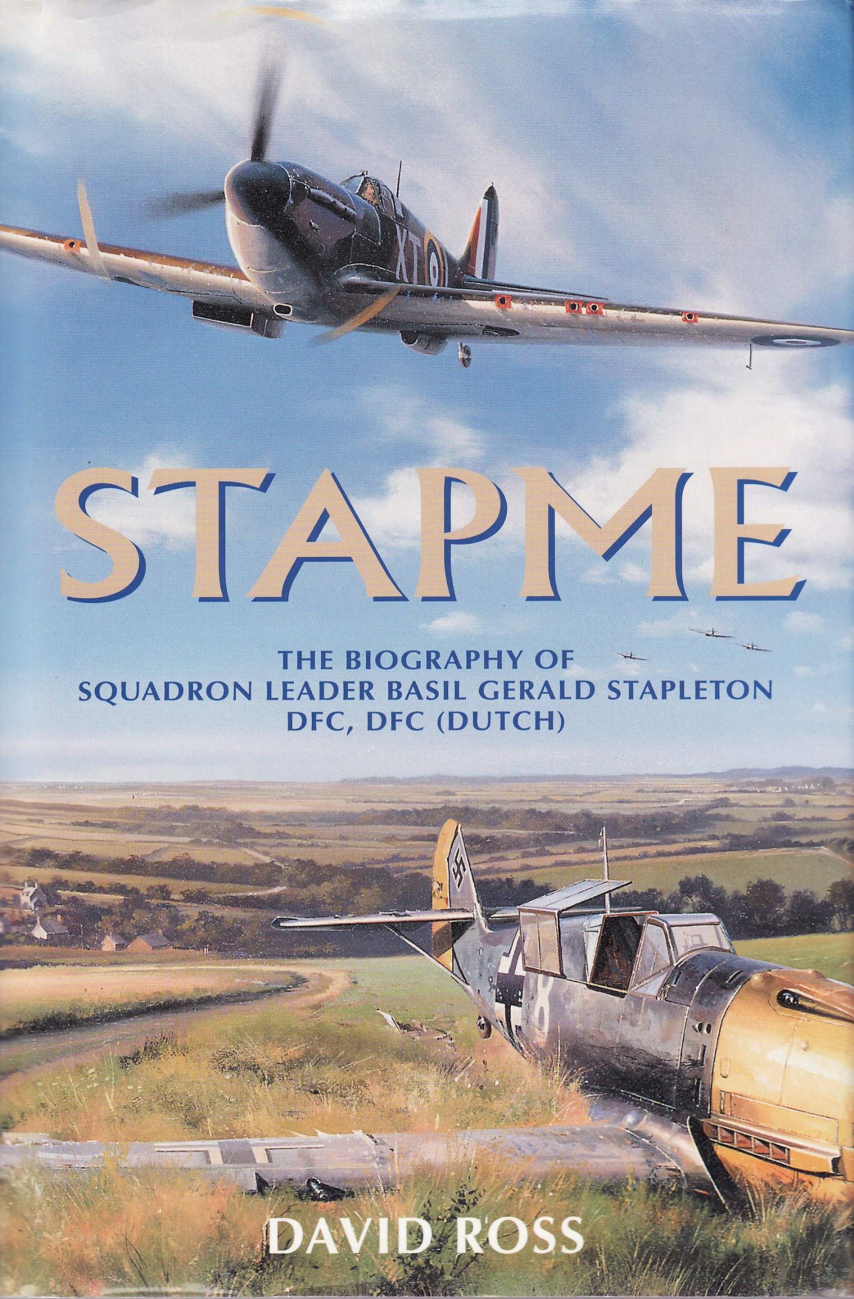 Stapme: The Biography of Squadron Leader Basil Gerald Stapleton DFC, DFC (Dutch)