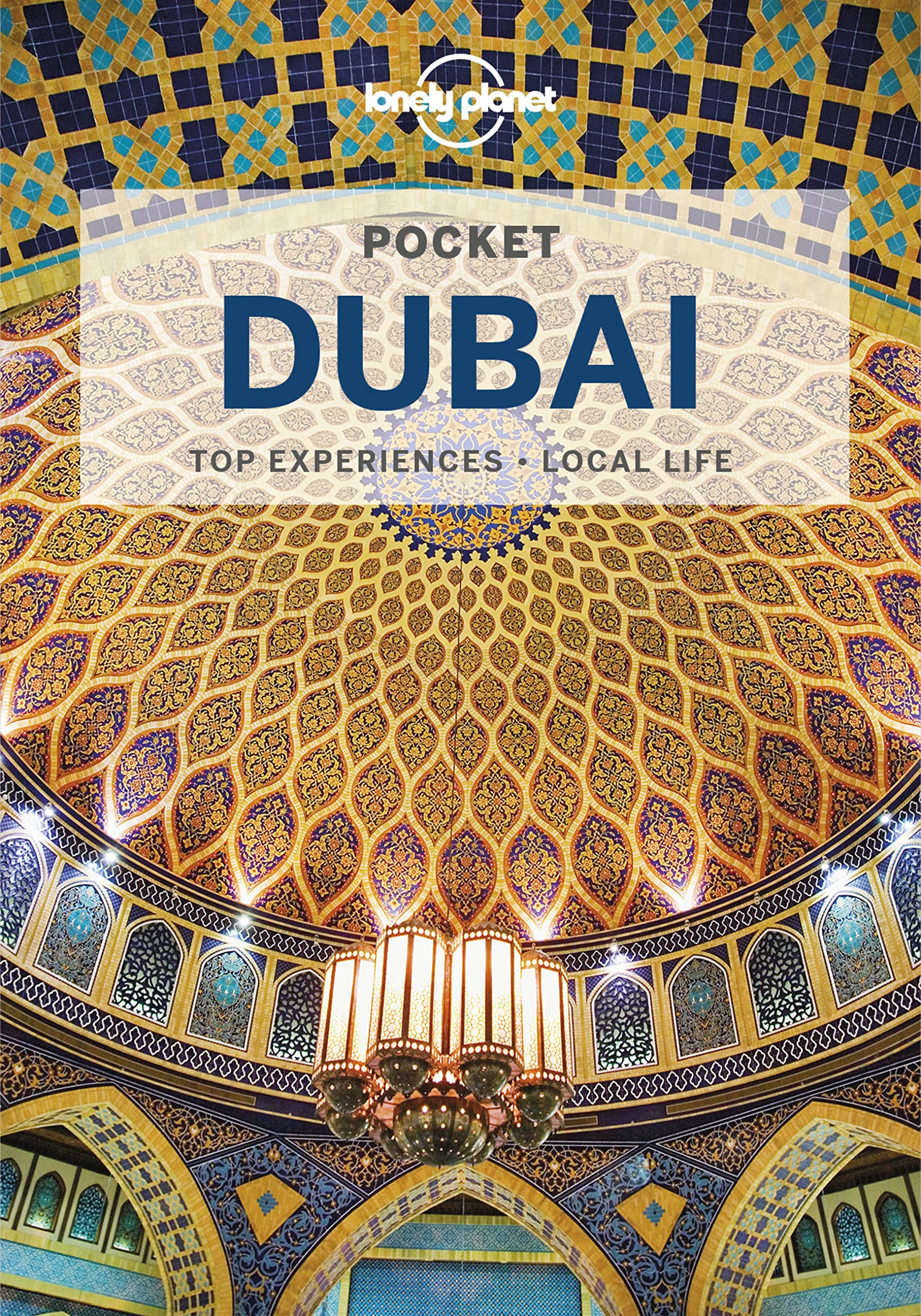 Lonely Planet Pocket Dubai: Top Experiences, Local Life (Pocket