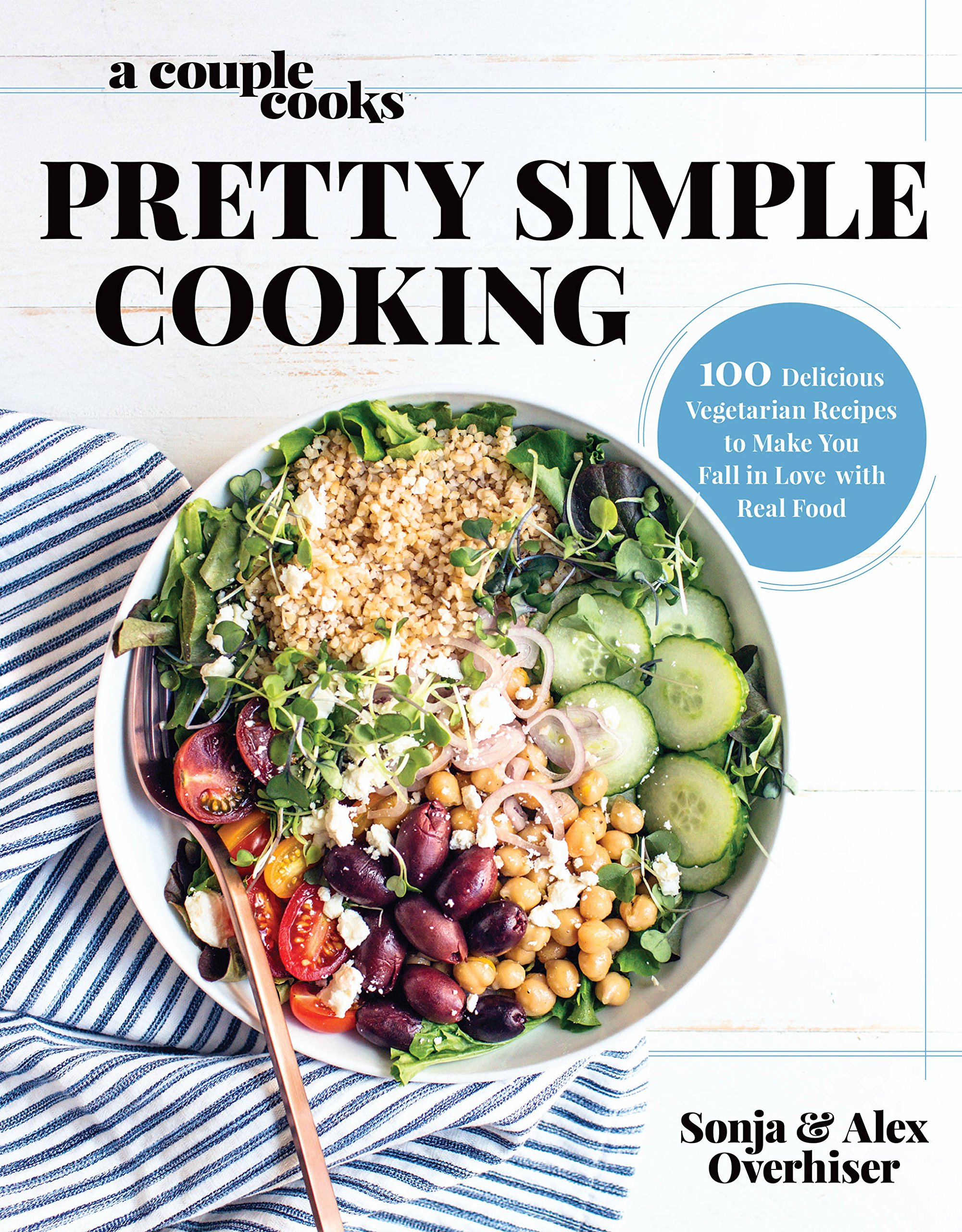 A Couple Cooks - Pretty Simple Cooking by Alex Overhiser (Hardback Book)