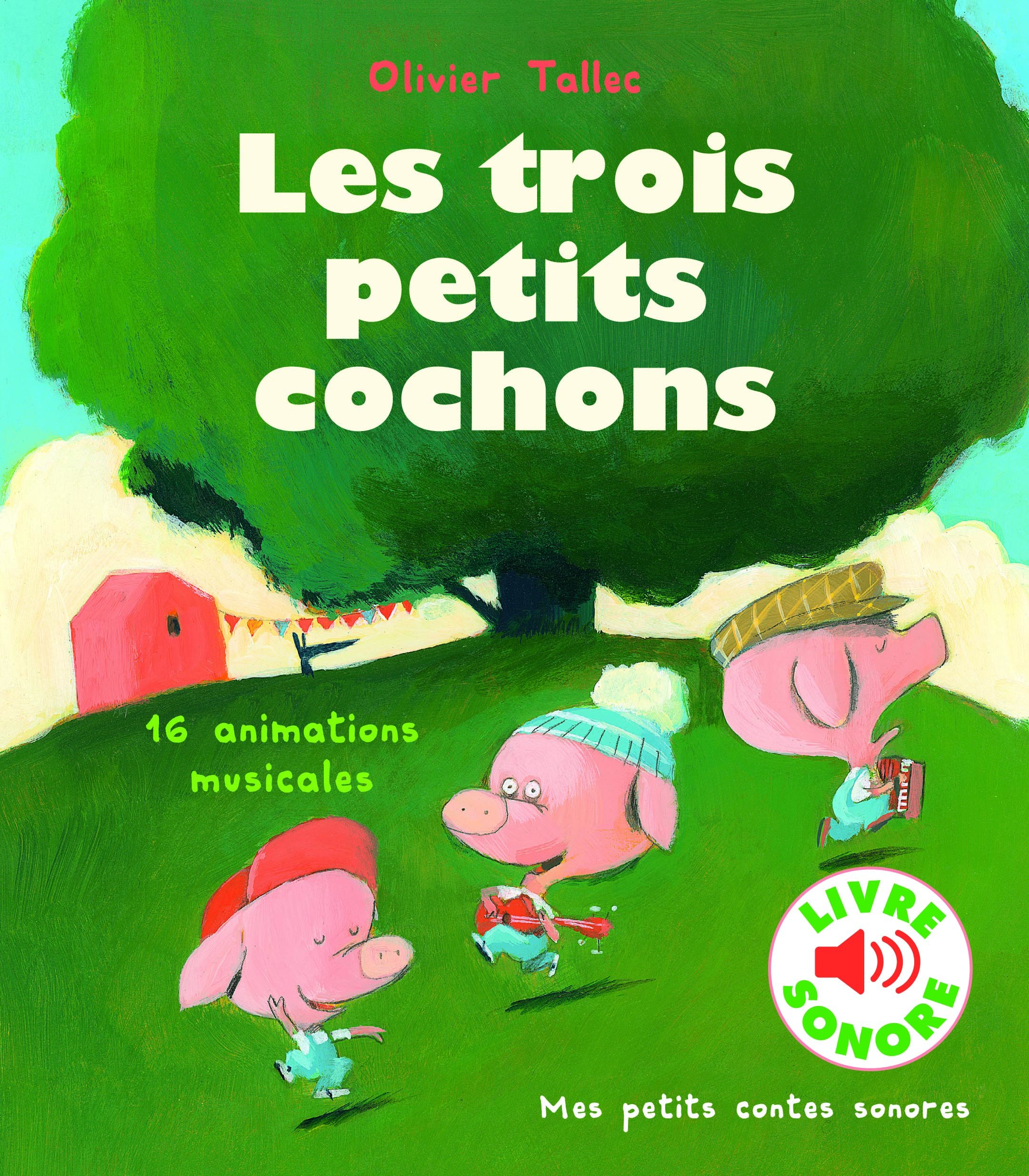 Mes petits contes sonores/Les trois petits cochons: 16 animations musicales