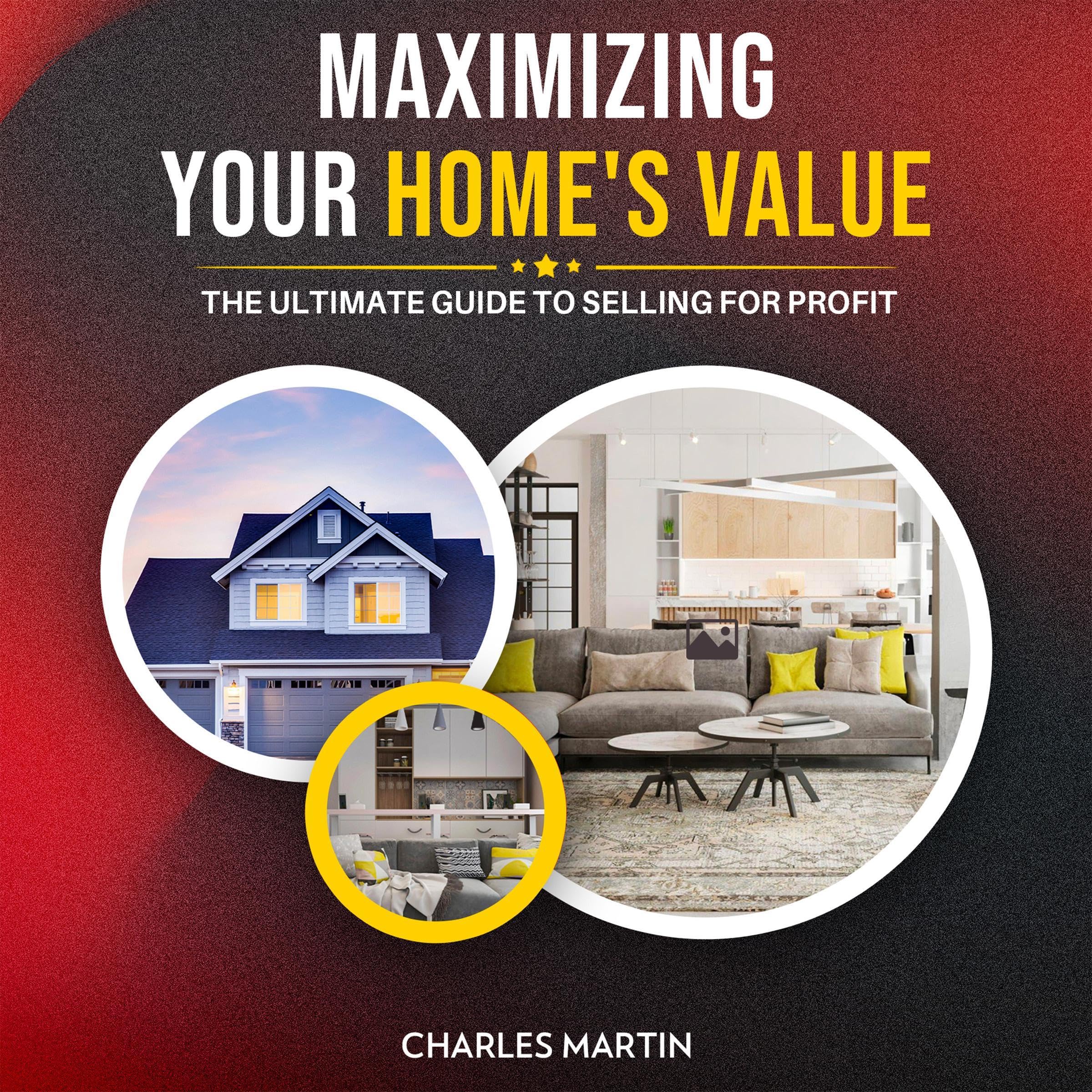 Cover art for Maximizing Your Home's Value