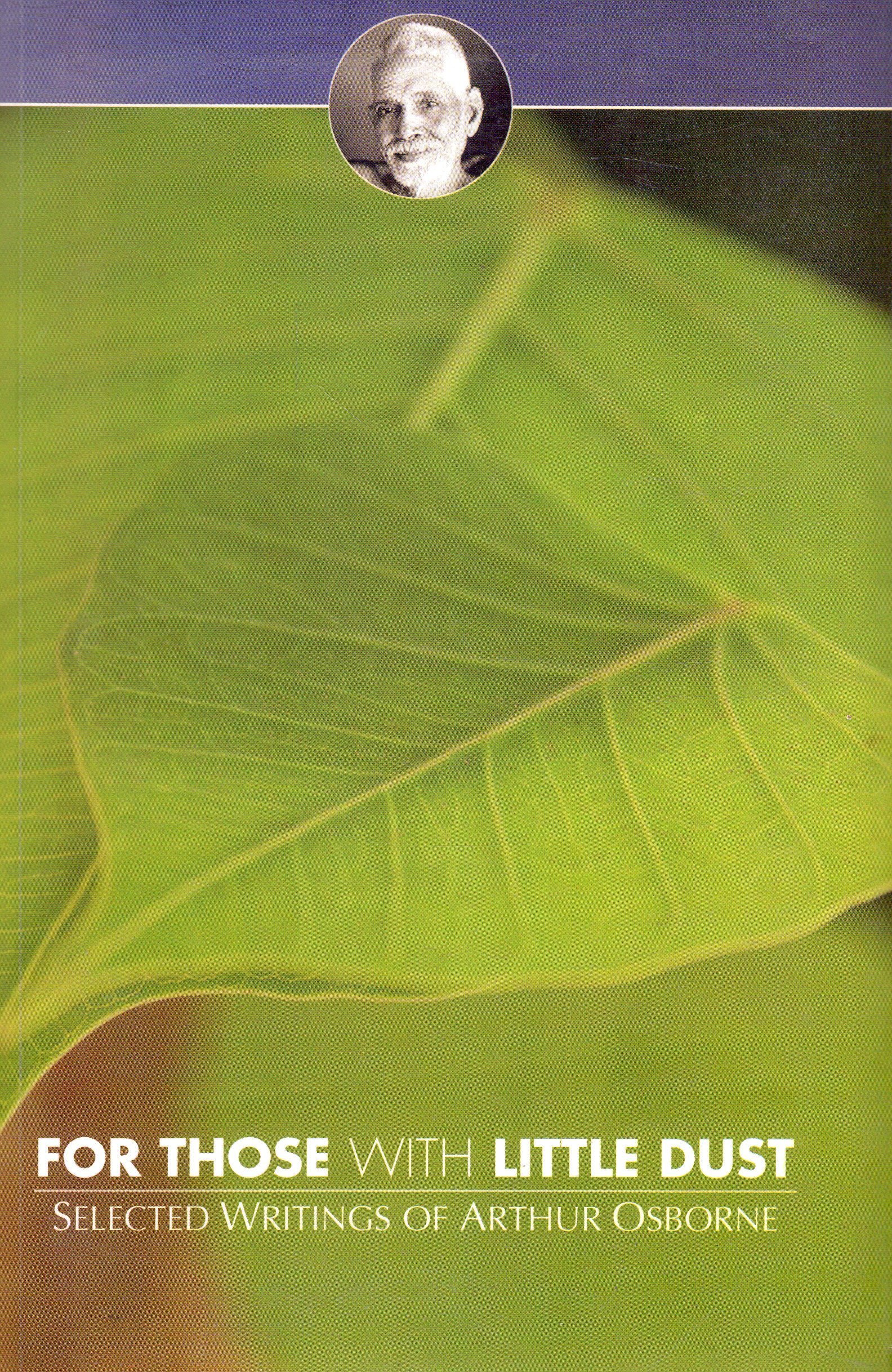 For Those With Little Dust/Selected Wiritings Of Arthur Osborne