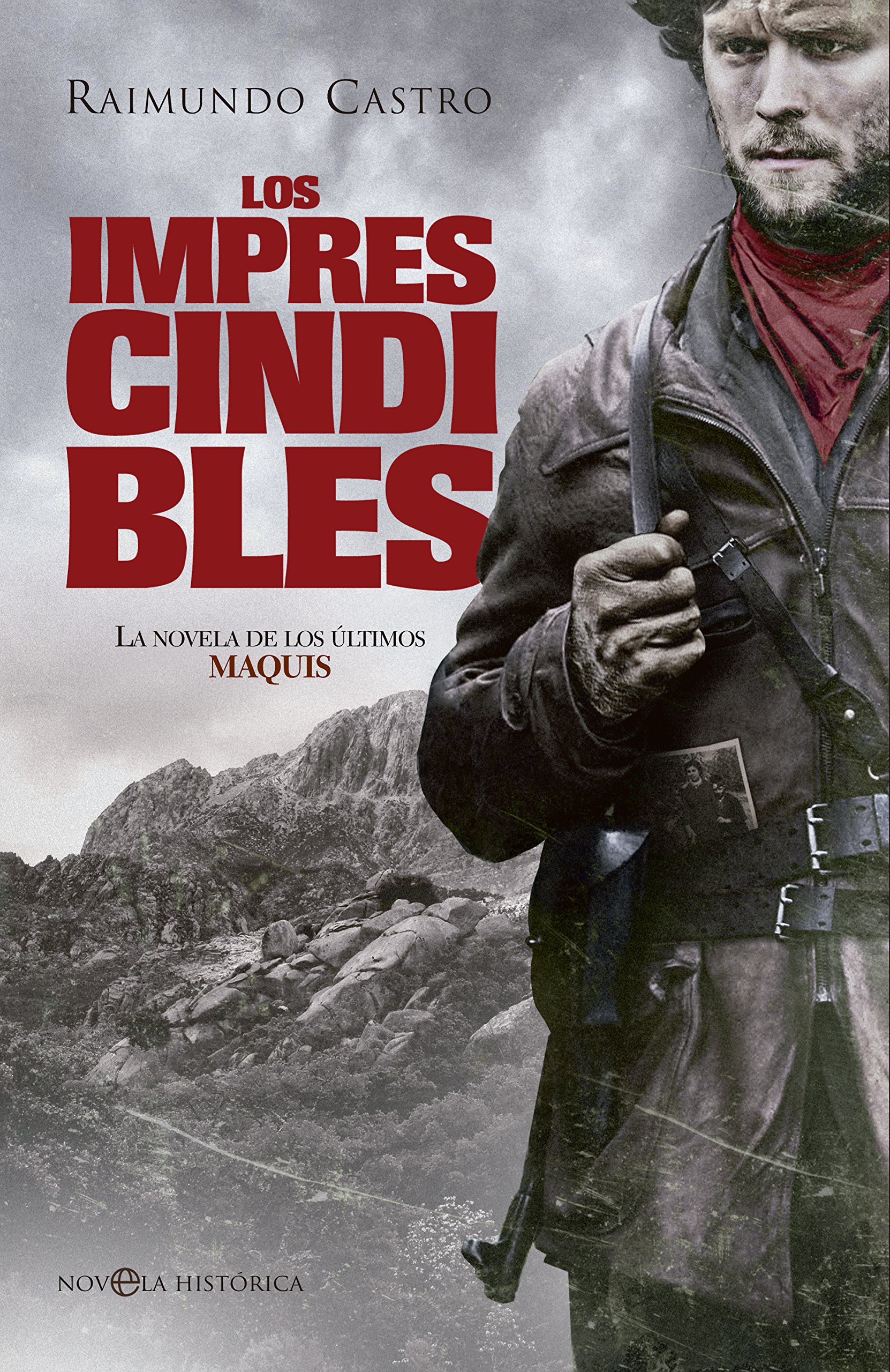 Los imprescindibles: La novela de los últimos maquis (Novela hístórica)