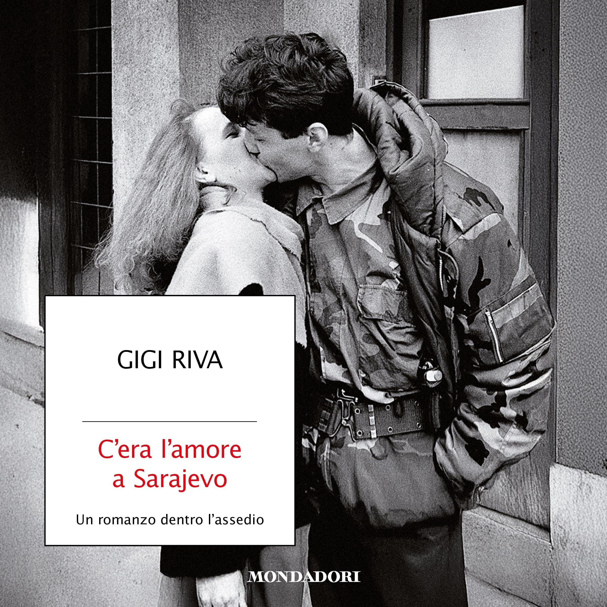 C'era l'amore a Sarajevo: Un romanzo dentro l'assedio