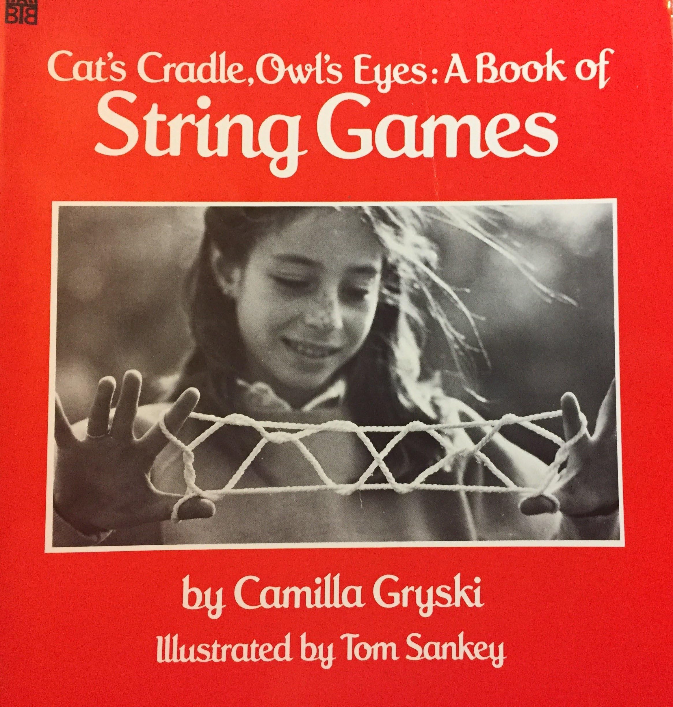 Cat's Cradle, Owl's Eyes: A Book of String Games