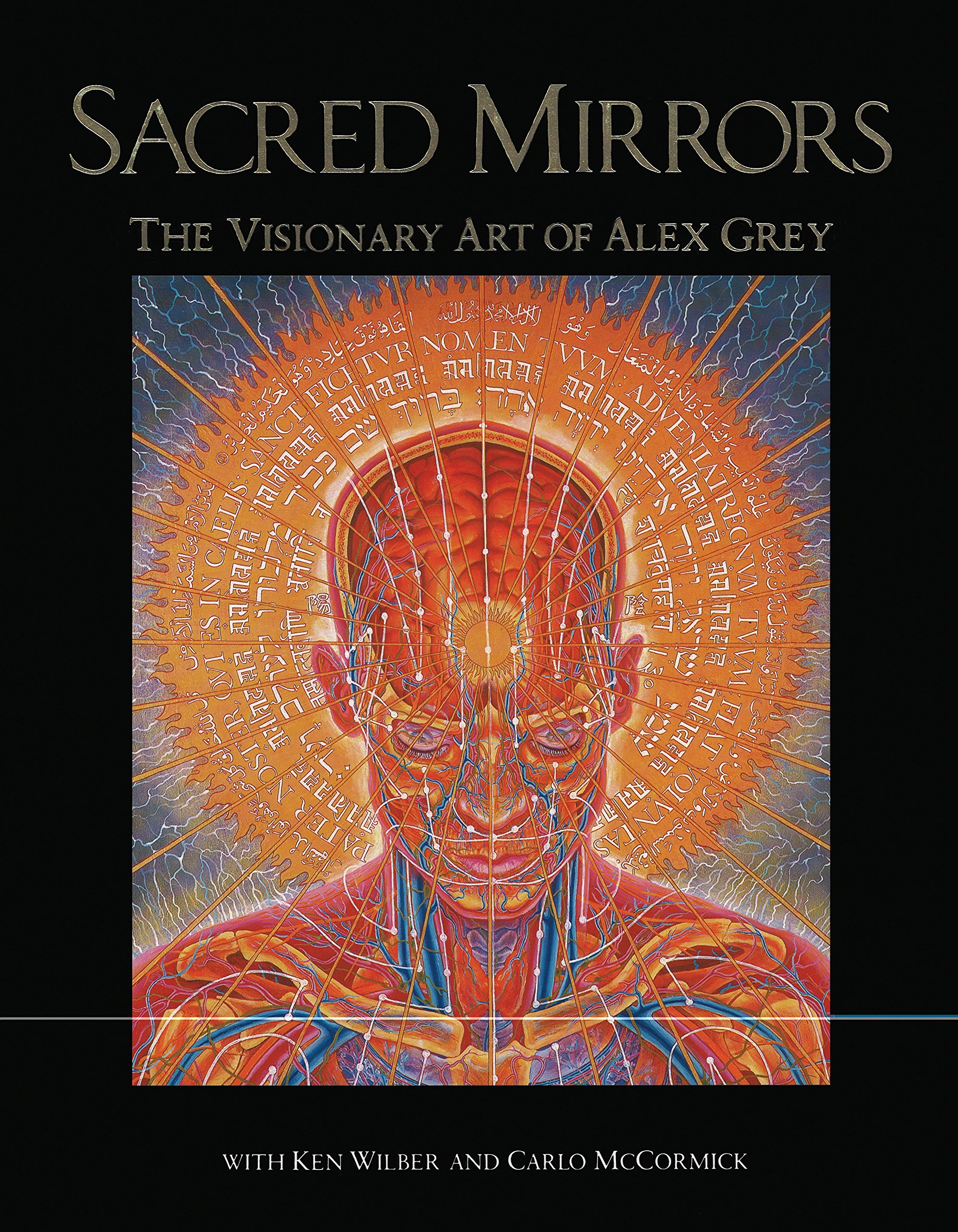 Sacred Mirrors: The Visionary Art of Alex Grey: Grey, Alex