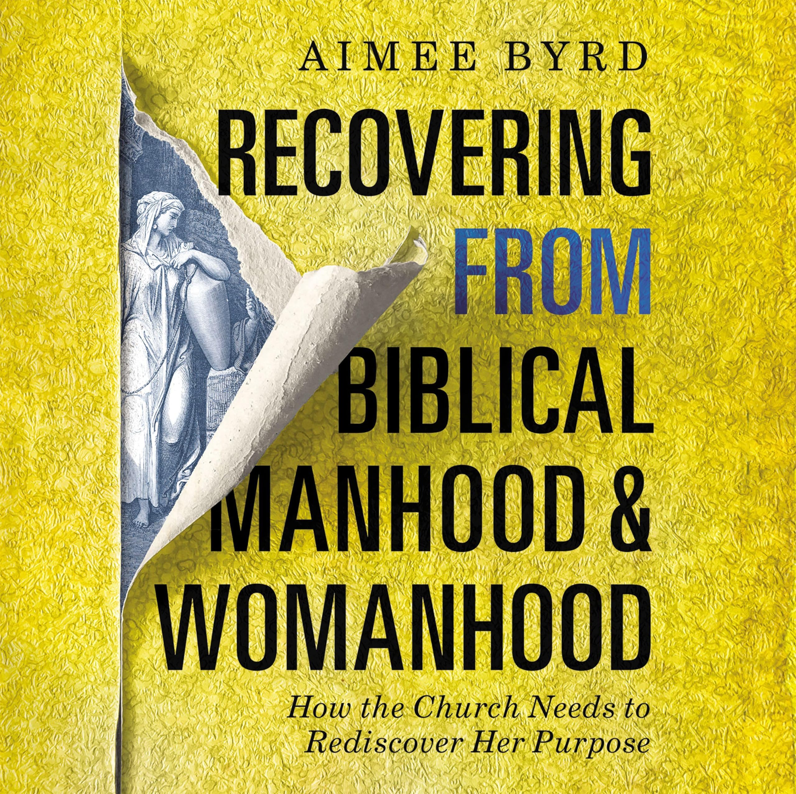 Cover art for Recovering from Biblical Manhood and Womanhood: How the Church Needs to Rediscover Her Purpose
