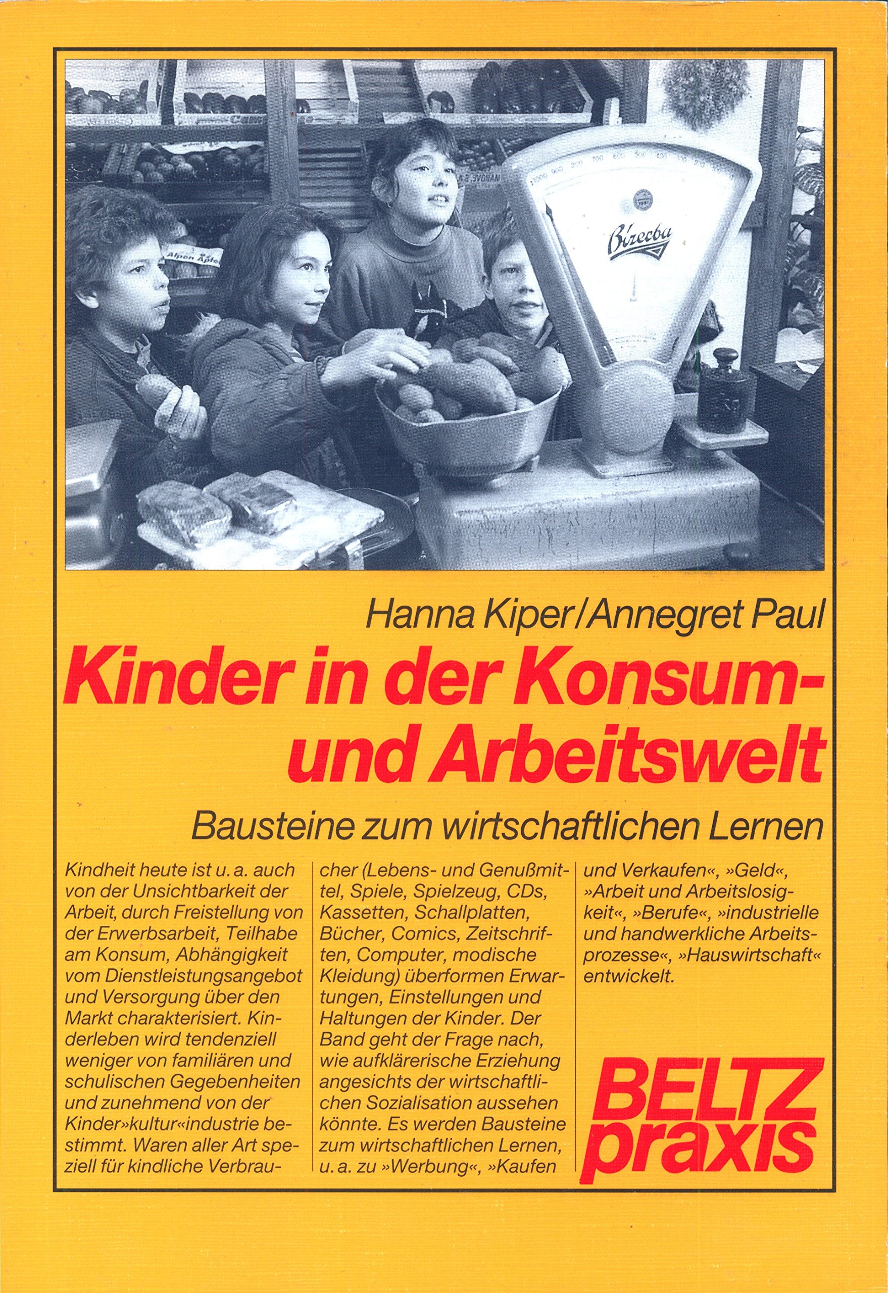 Kinder in der Konsum- und Arbeitswelt. Bausteine zum wirtschaftlichen Lernen (Livre en allemand)
