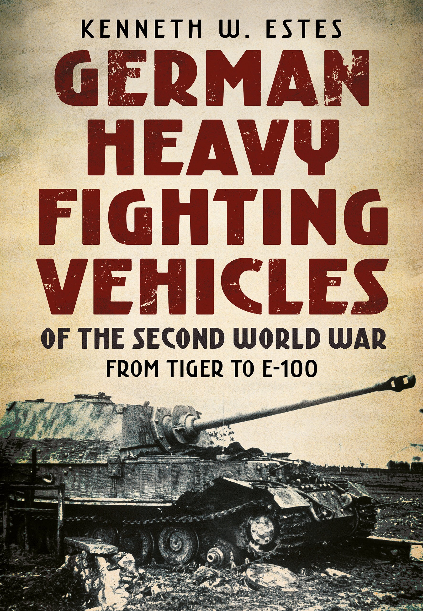 Buy German Heavy Fighting Vehicles of the Second World War: From Tiger to E-100 — BookShops.in