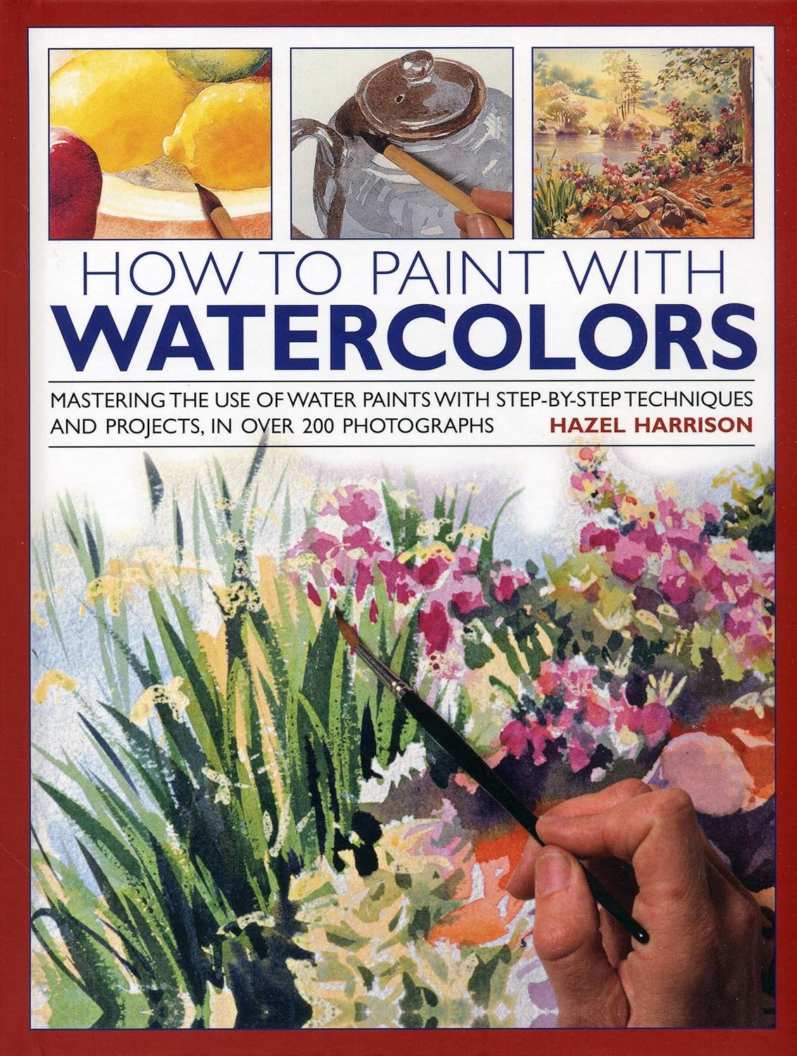 How to Paint with Watercolours Mastering the Use of Water Paints with