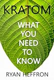 Kratom&colon; What You Need to Know