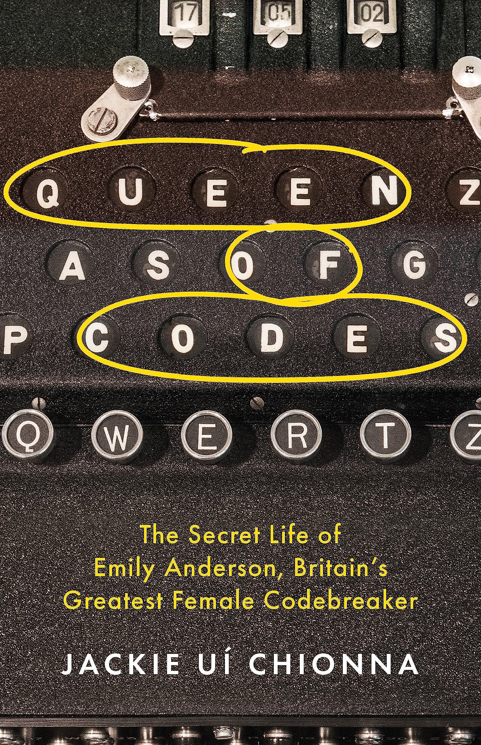 The Queen of Codes: The Secret Life of Emily Anderson, Britain's Greatest Female Code Breaker Paperback – 13 April 2023