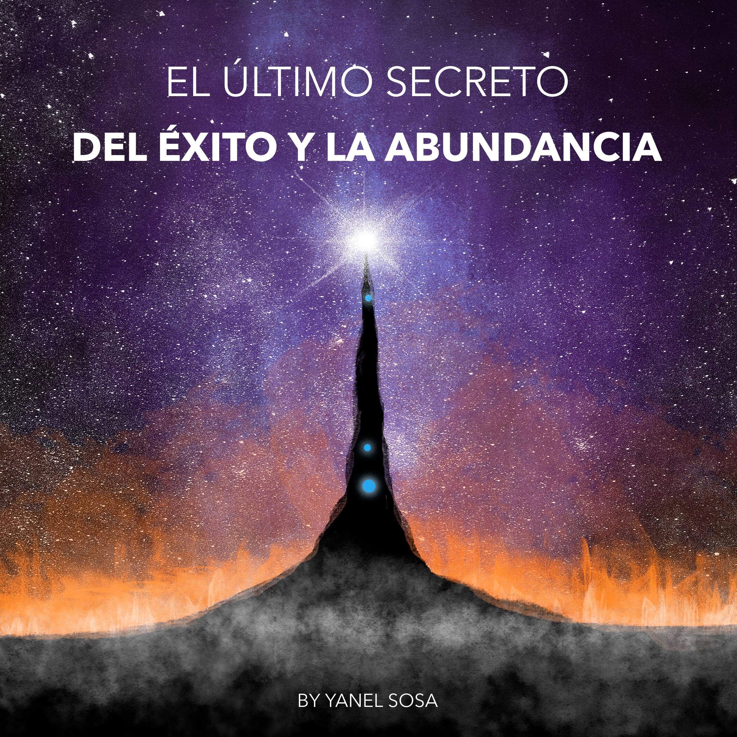 Cover art for El Último Secreto Del Éxito Y La Abundancia [The Ultimate Secret of Success and Abundance]