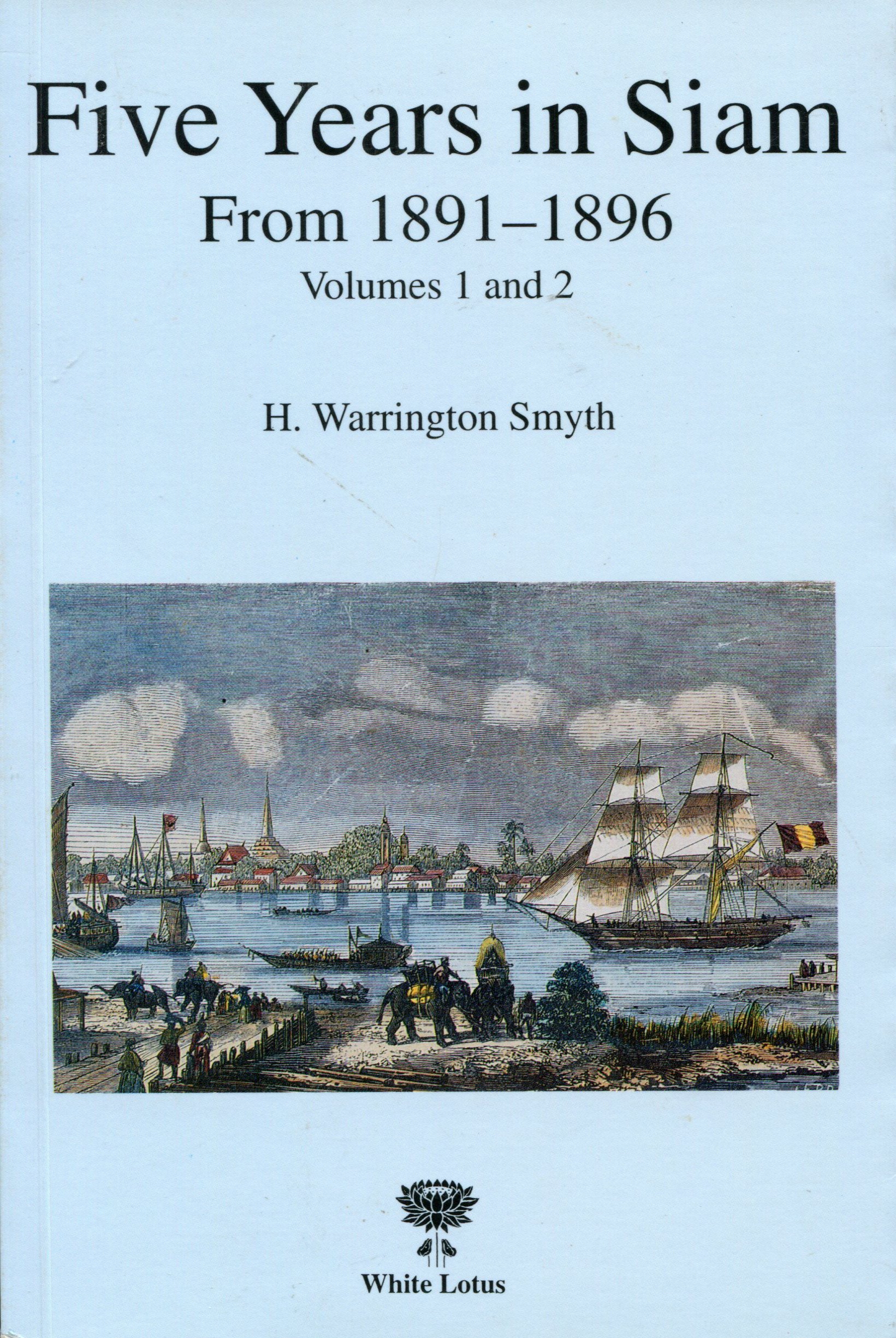 Five Years in Siam, From 1891-1896 (Reprints)