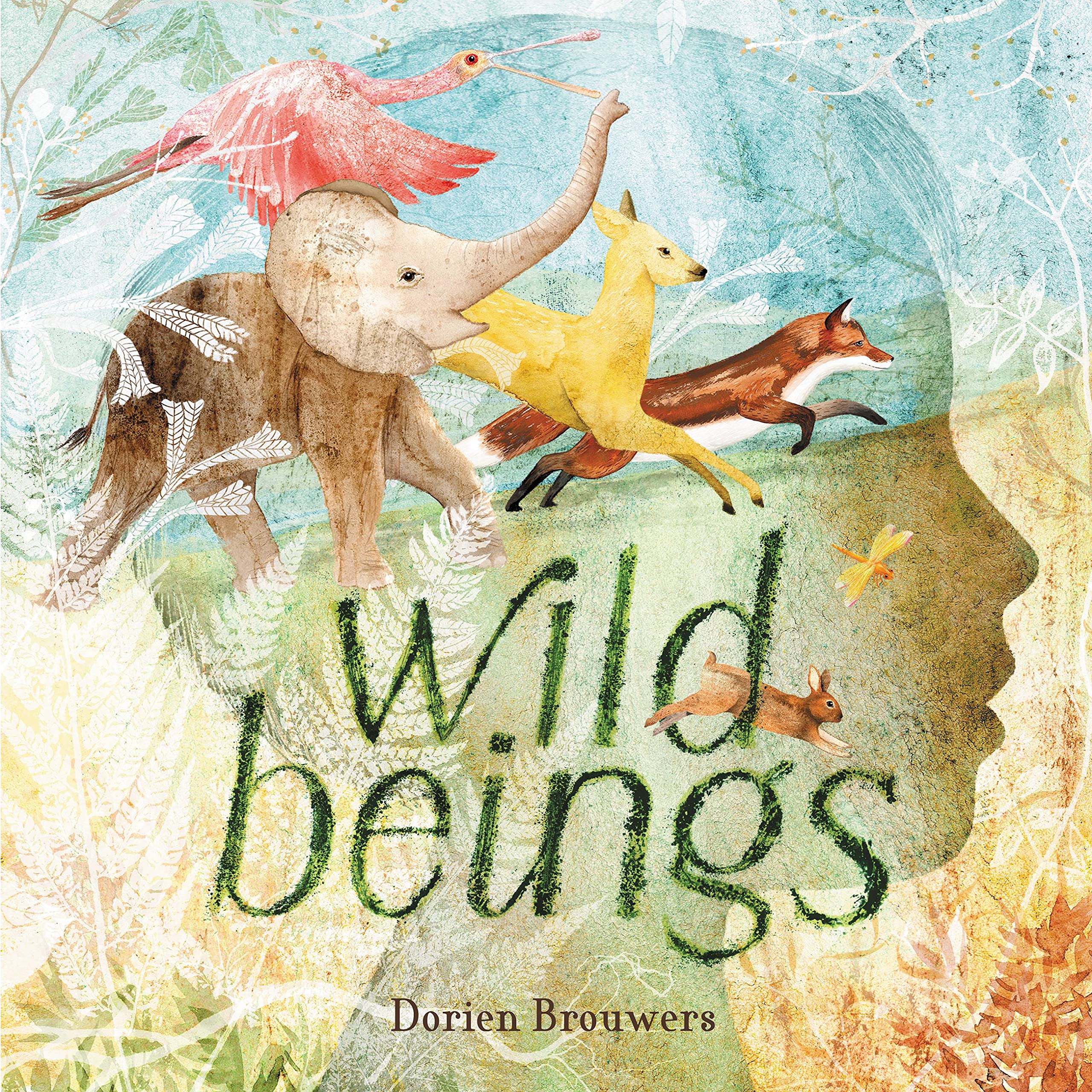 Wild Beings By Brouwers, Dorien Dorien Brouwers,