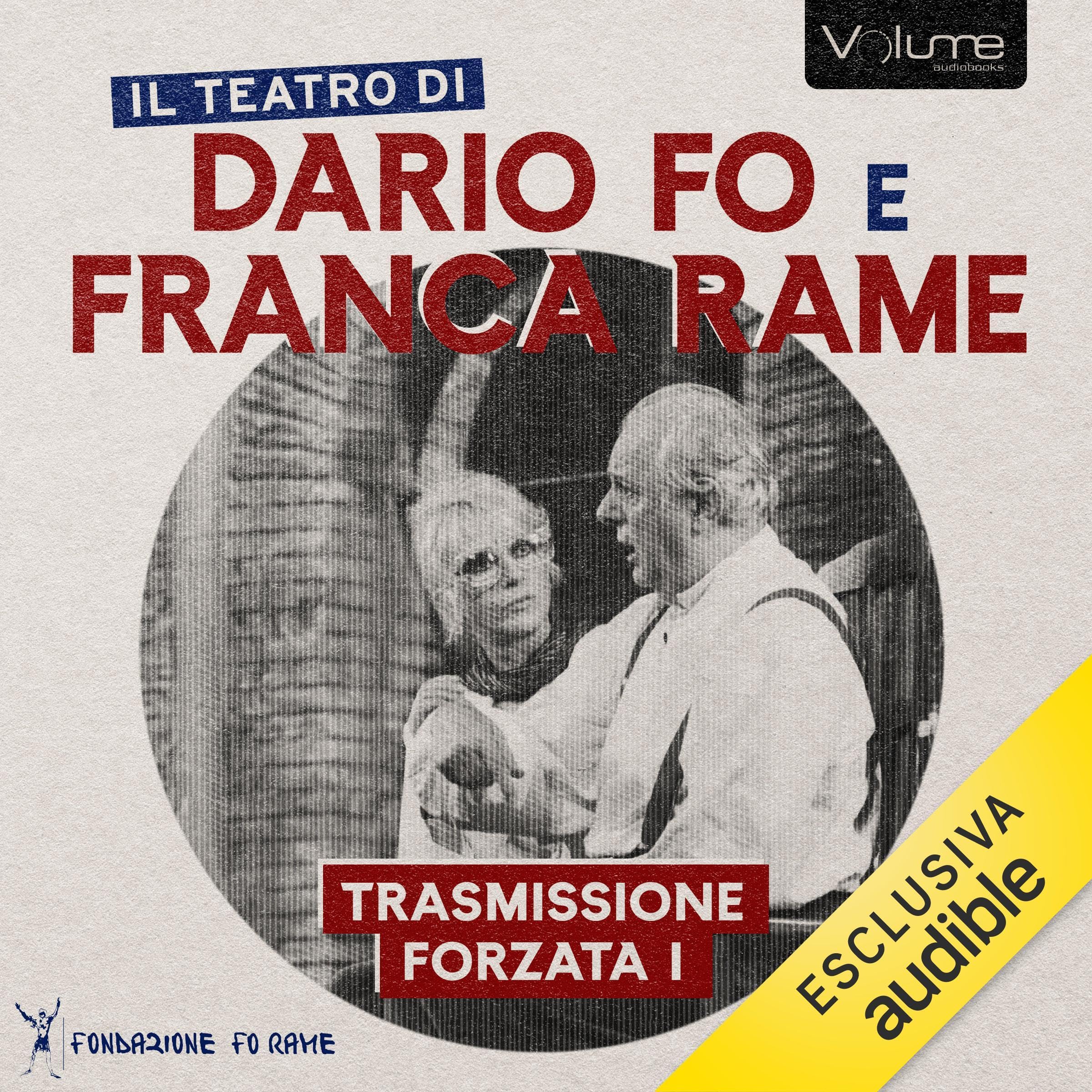 Trasmissione Forzata I: Il Teatro di Dario Fo e Franca Rame