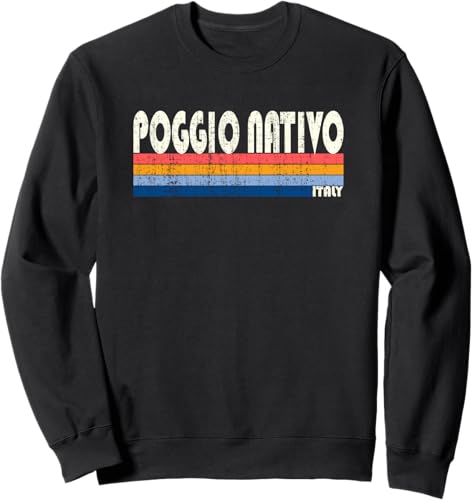 Poggio Nativo, Italy Retro 70s 80s Style Sweatshirt