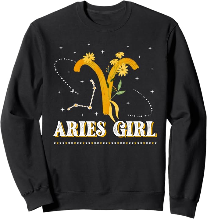 Aries Girl Birthday Aries Lady Zodiac Sign Horoscope Sweatshirt