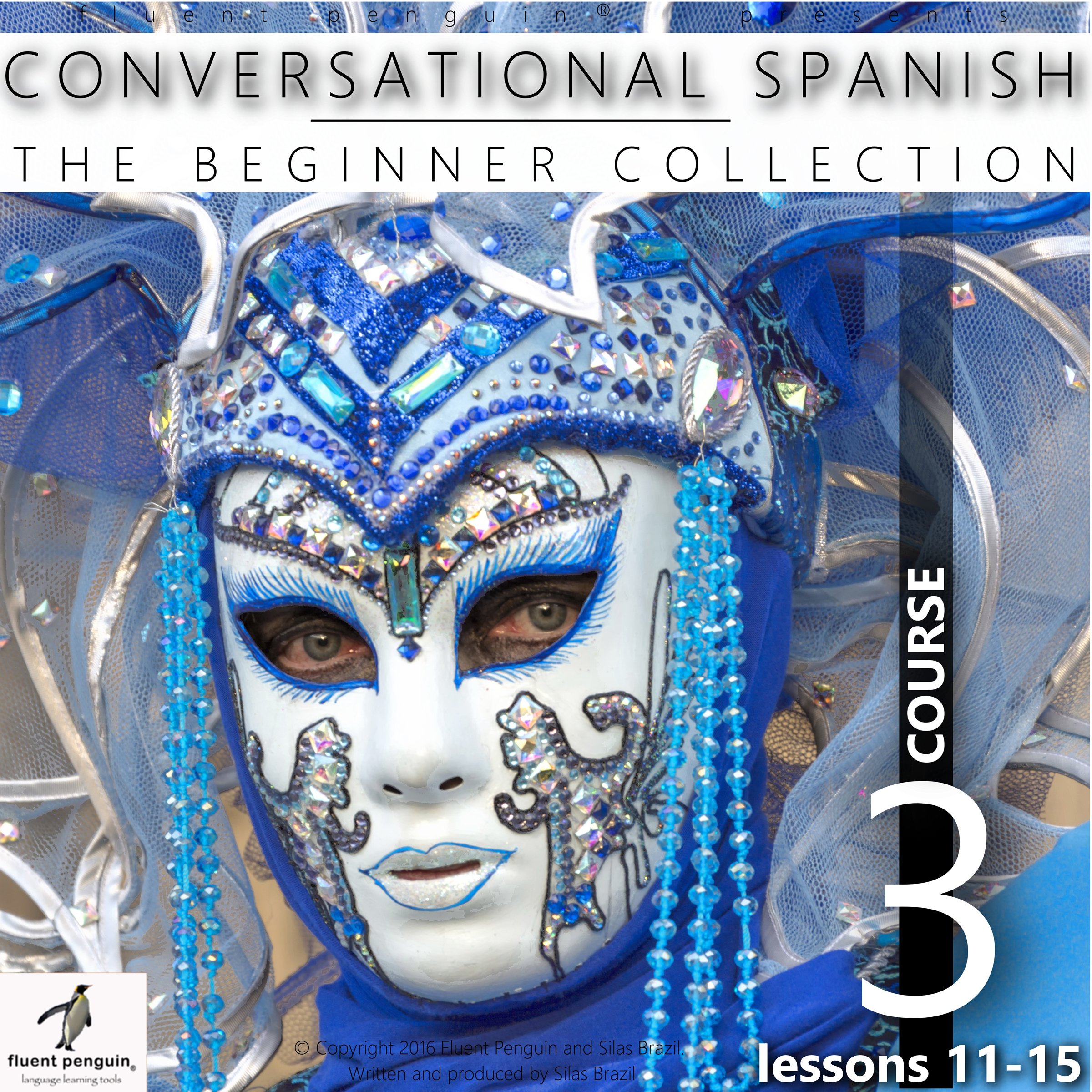 Cover art for Conversational Spanish - The Beginner Collection: Course Three, Lessons 11-15
