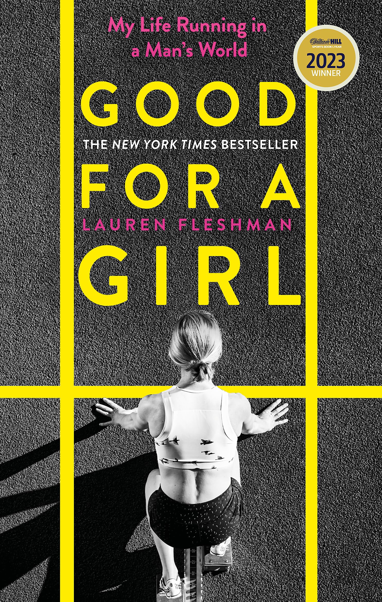 Good for a Girl : My Life Running in a Man's World - WINNER OF THE WILLIAM HILL SPORTS BOOK OF THE YEAR AWARD 2023