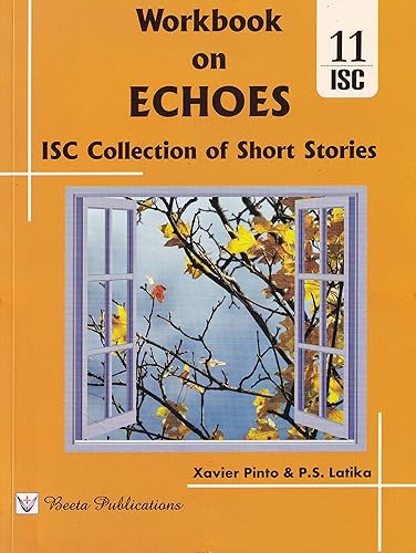ISC Workbook on Echoes Collection of Short Stories for Class 11 (Latest Syllabus 2022)