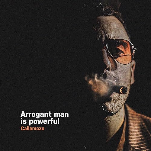 arrogant man is powerful by callamozo on amazon music amazon com amazon com