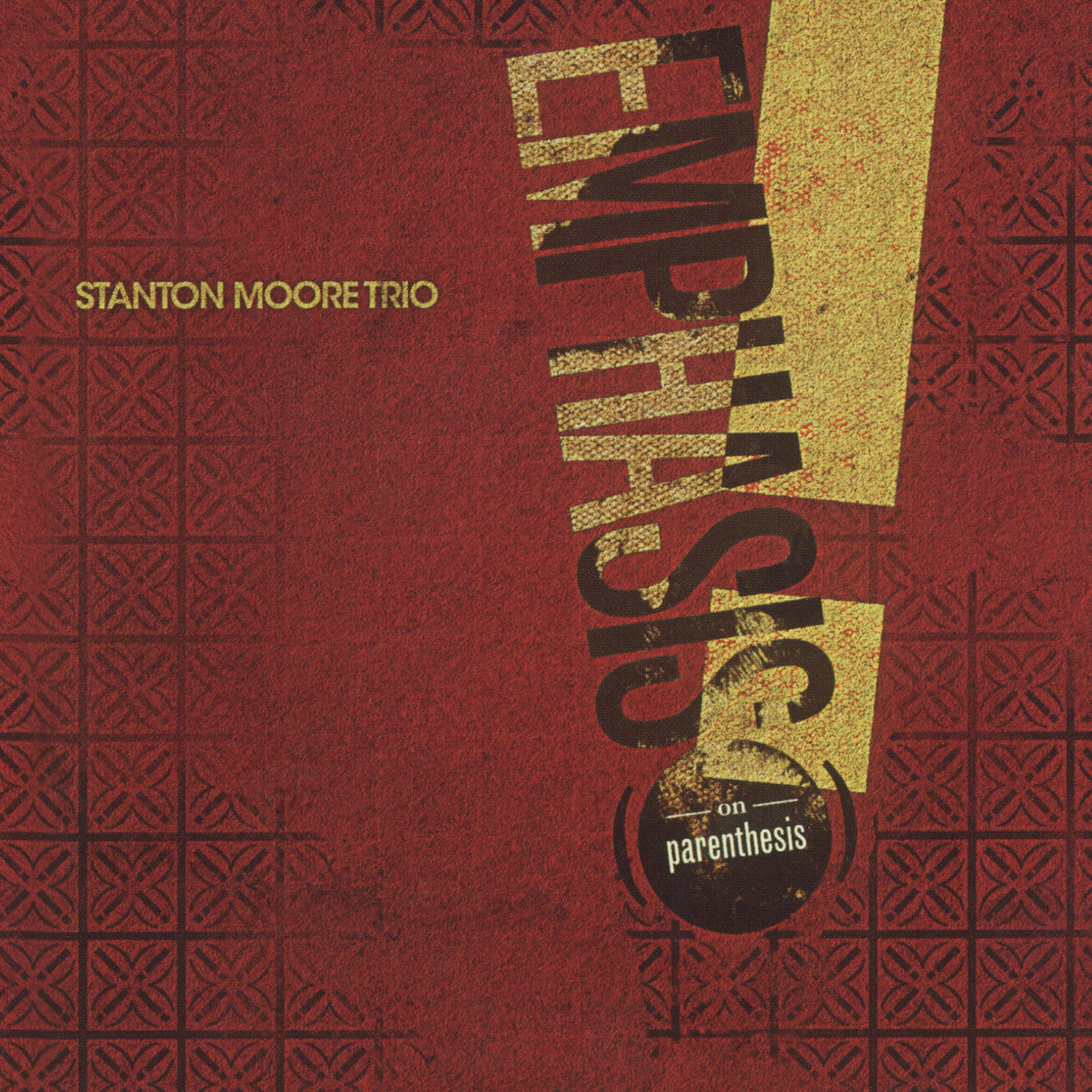 STANTON MOORE TRIO - Emphasis! (On Parenthesis) - heavyweight vinyl LP + insert