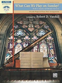 What Can We Play on Sunday? Book 1 - January and February Services: 6 Easily Prepared Piano Duet Arrangements (Sacred Performer Duet Collections)