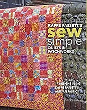 Kaffe Fassett's Sew Simple Quilts & Patchworks: 17 Designs Using Kaffe Fassett's Artisan Fabrics