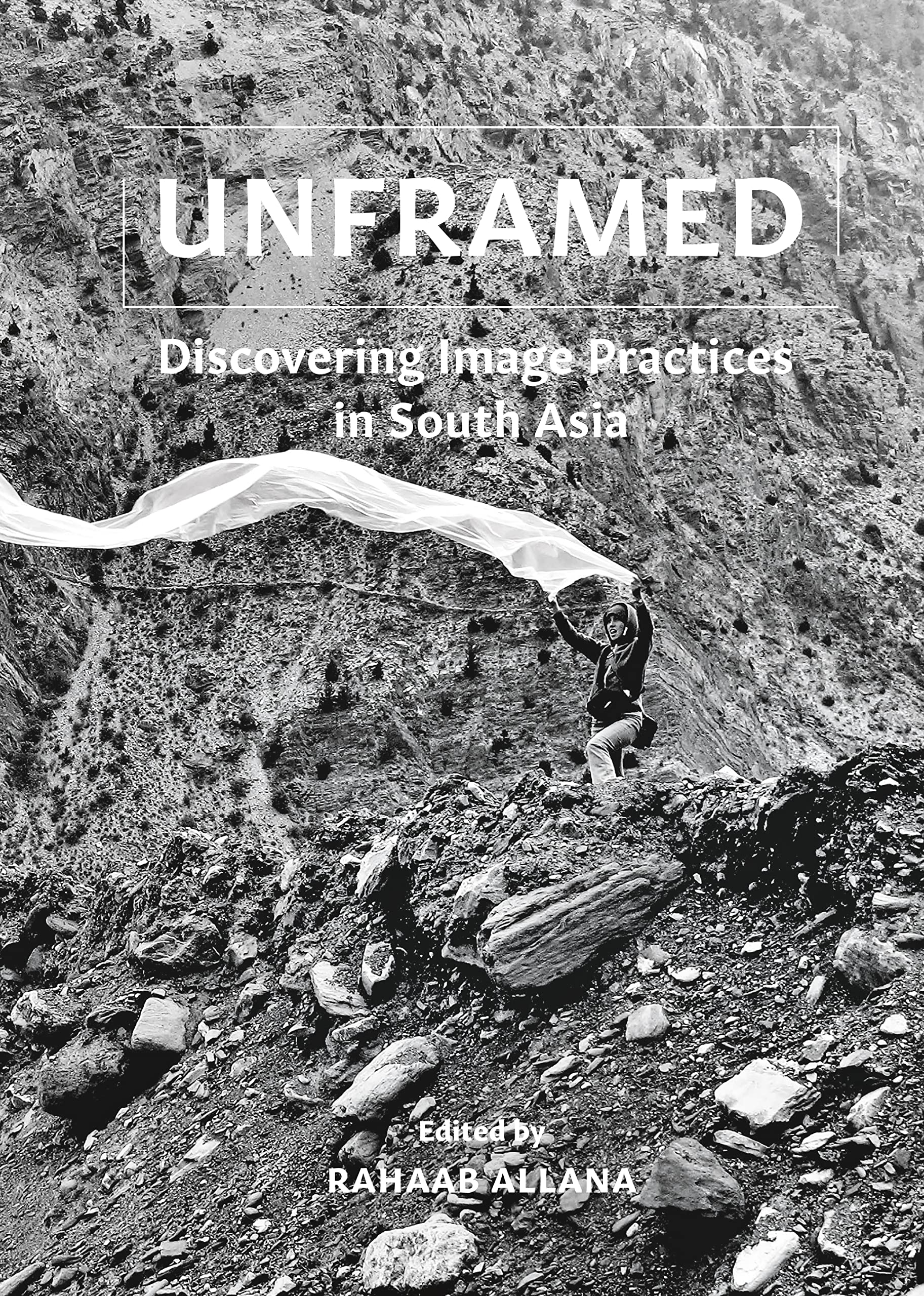 Livre Unframed Discovering Image Practices in South Asia : essai sur la photographie asiatique