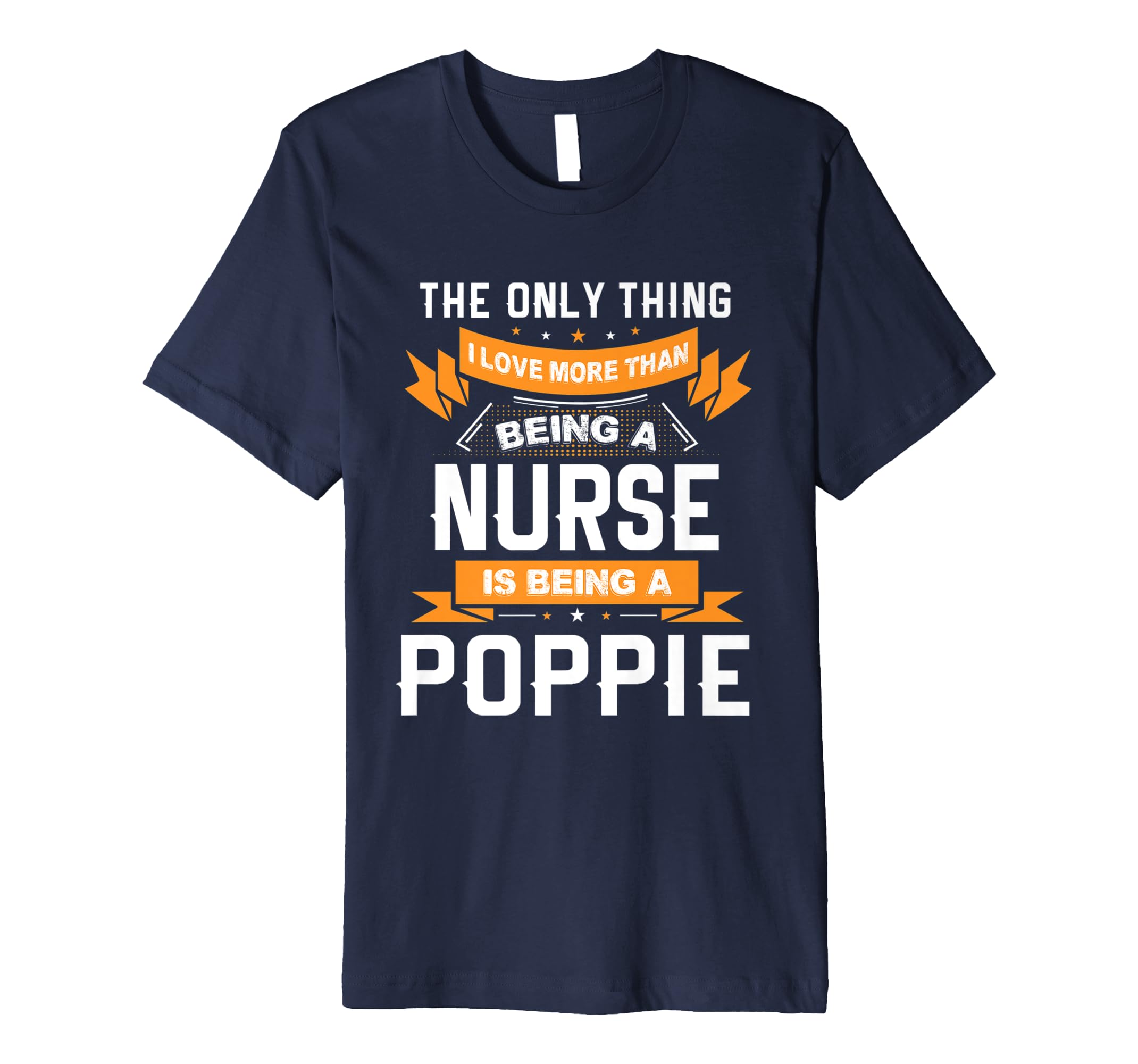 Fathers Day Shirt Love Being A Poppie More Than Nurse-anz