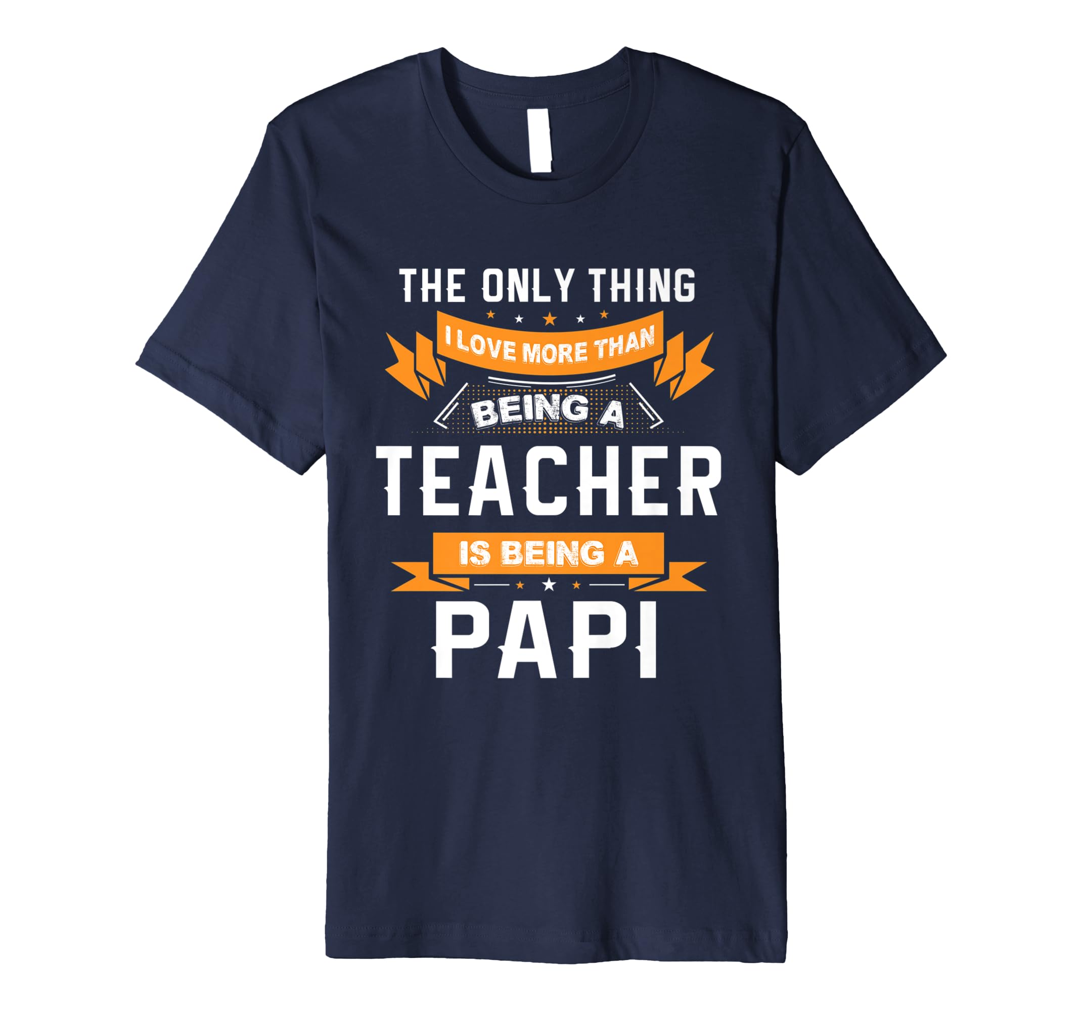 Fathers Day Shirt Love Being A Papi More Than Teacher-anz