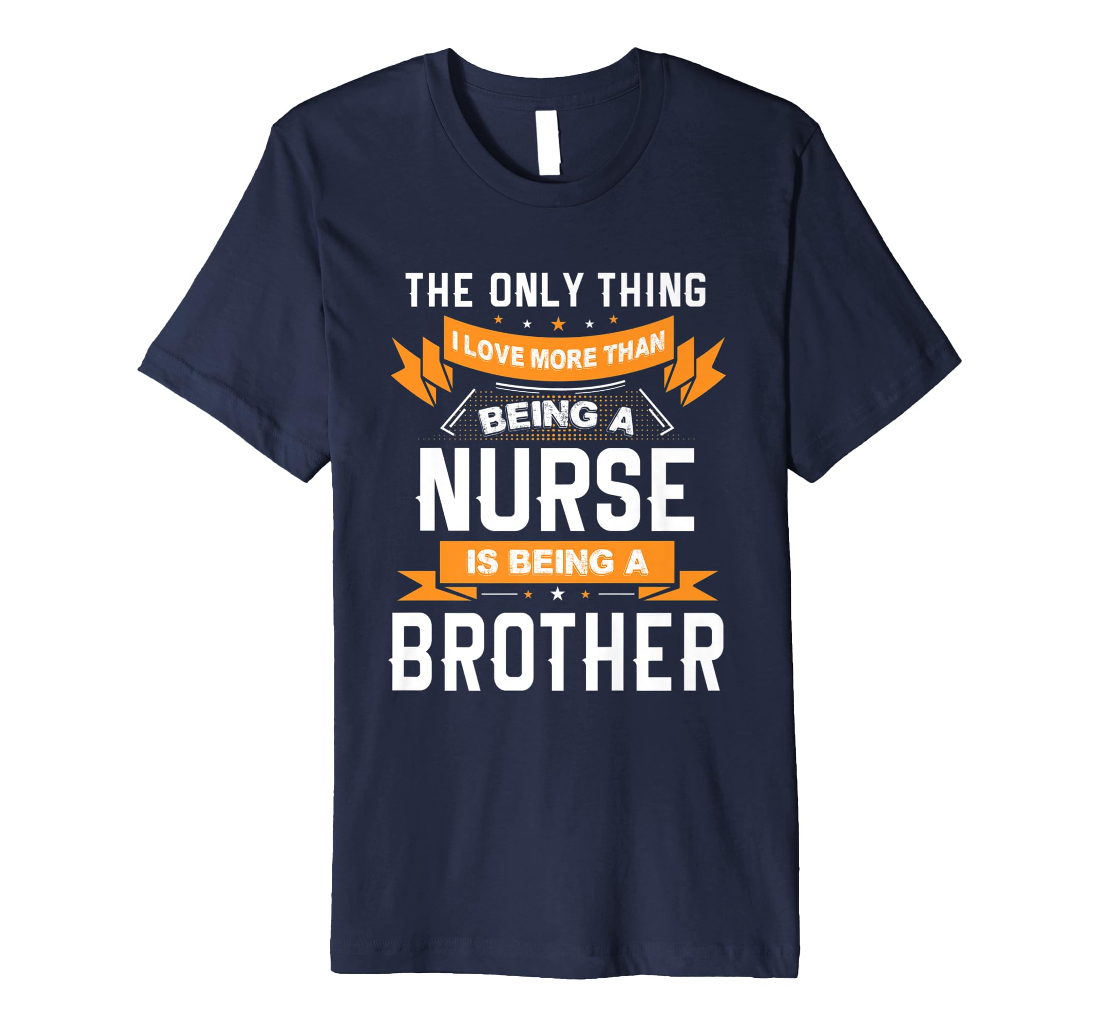 Fathers Day Shirt Love Being A Brother More Than Nurse-anz